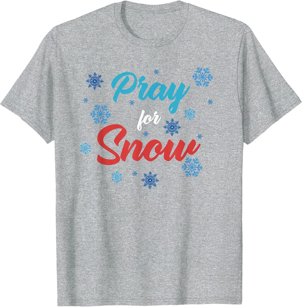 Pray for Snow T-Shirt T-Shirt - Heather Grey