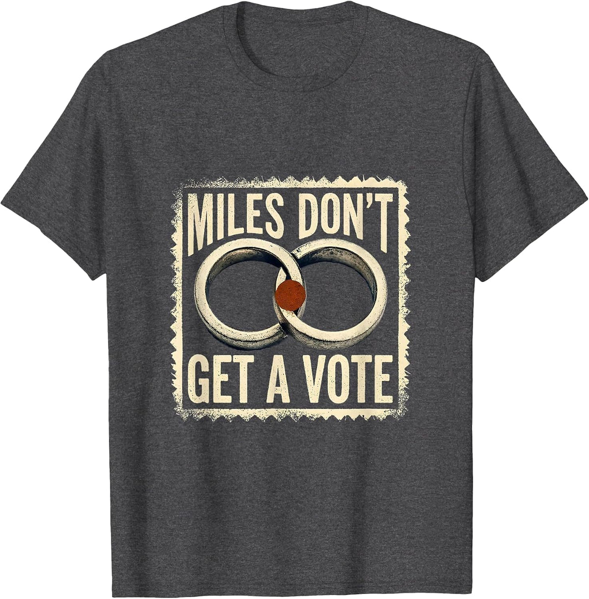 Men's Miles Don't Get A Vote Rubber Stamp Sister Sibling Bond T-Shirt - Dark Heather Grey