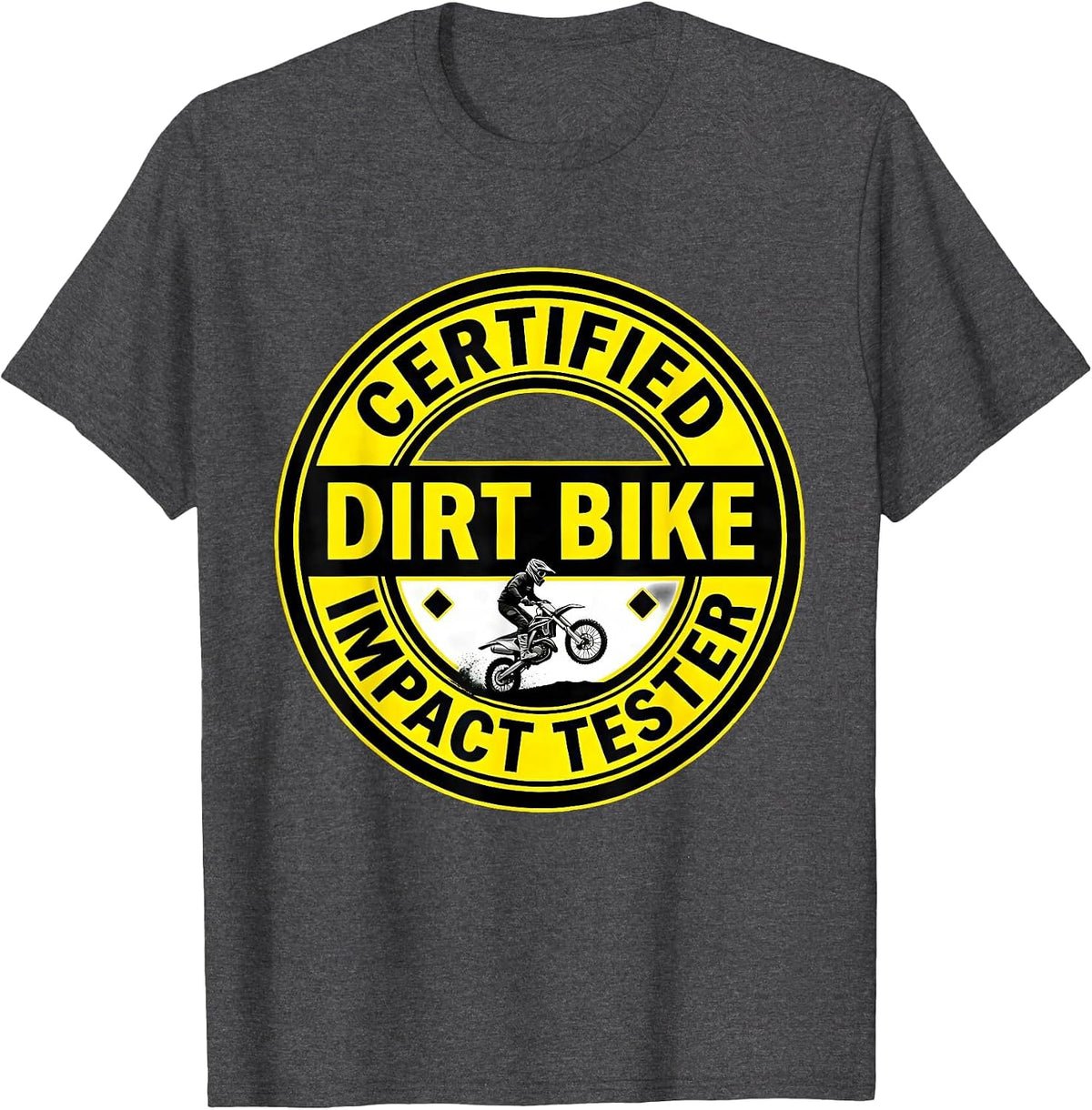 Certified Dirt Bike Impact Tester Stencil Humor Extreme T-Shirt - Dark Heather Grey