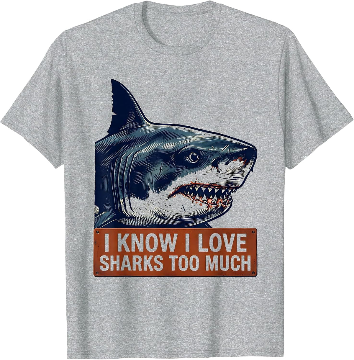 Men's I Know I Love Sharks Too Much Funny Ocean Wildlife Marine T-Shirt - Heather Grey