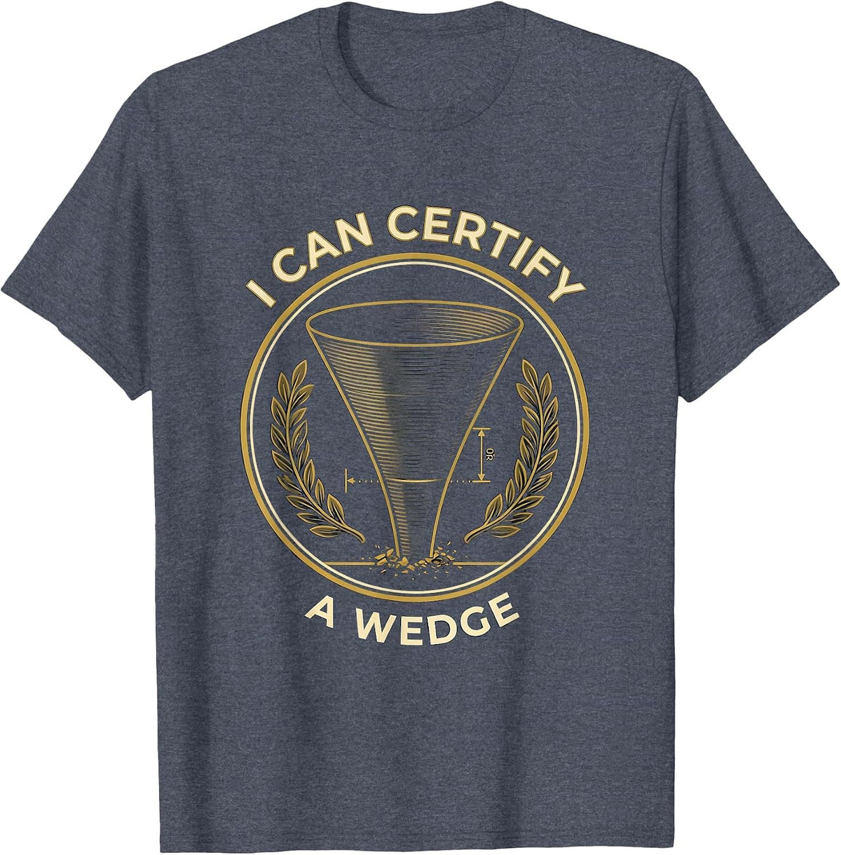 I Can Certify A Wedge Funny Storm Chaser Tornado Meteorology T-Shirt - Heather Blue