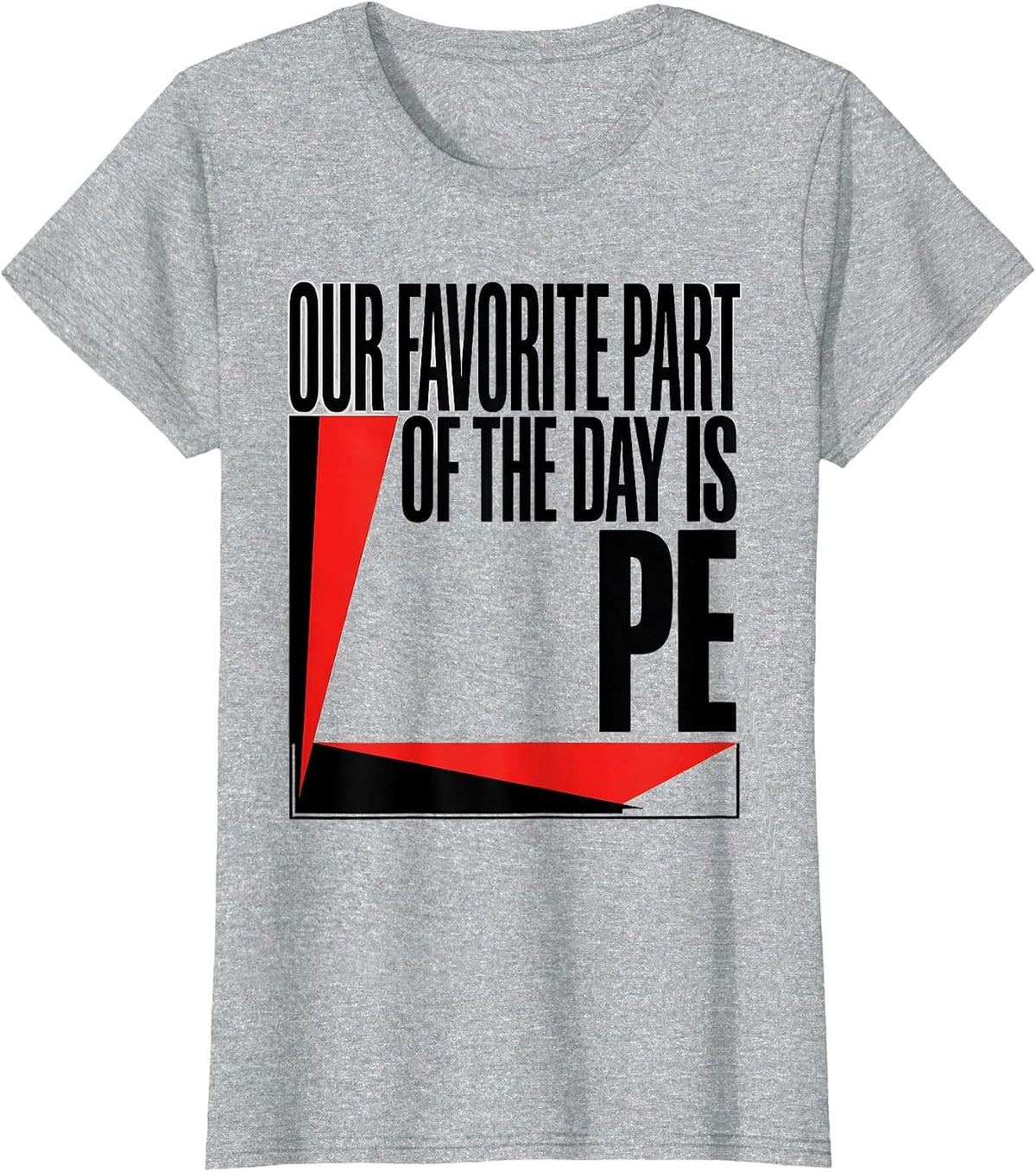 Women's Our Favorite Part Of The Day Is PE Funny PE Teacher Back T-Shirt - Heather Grey