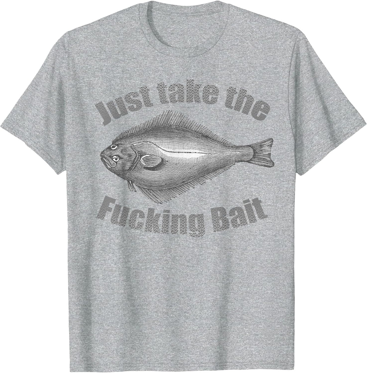 Take The Fucking Bait Halibut Fishing Gear Funny Fisherman T-Shirt - Heather Grey