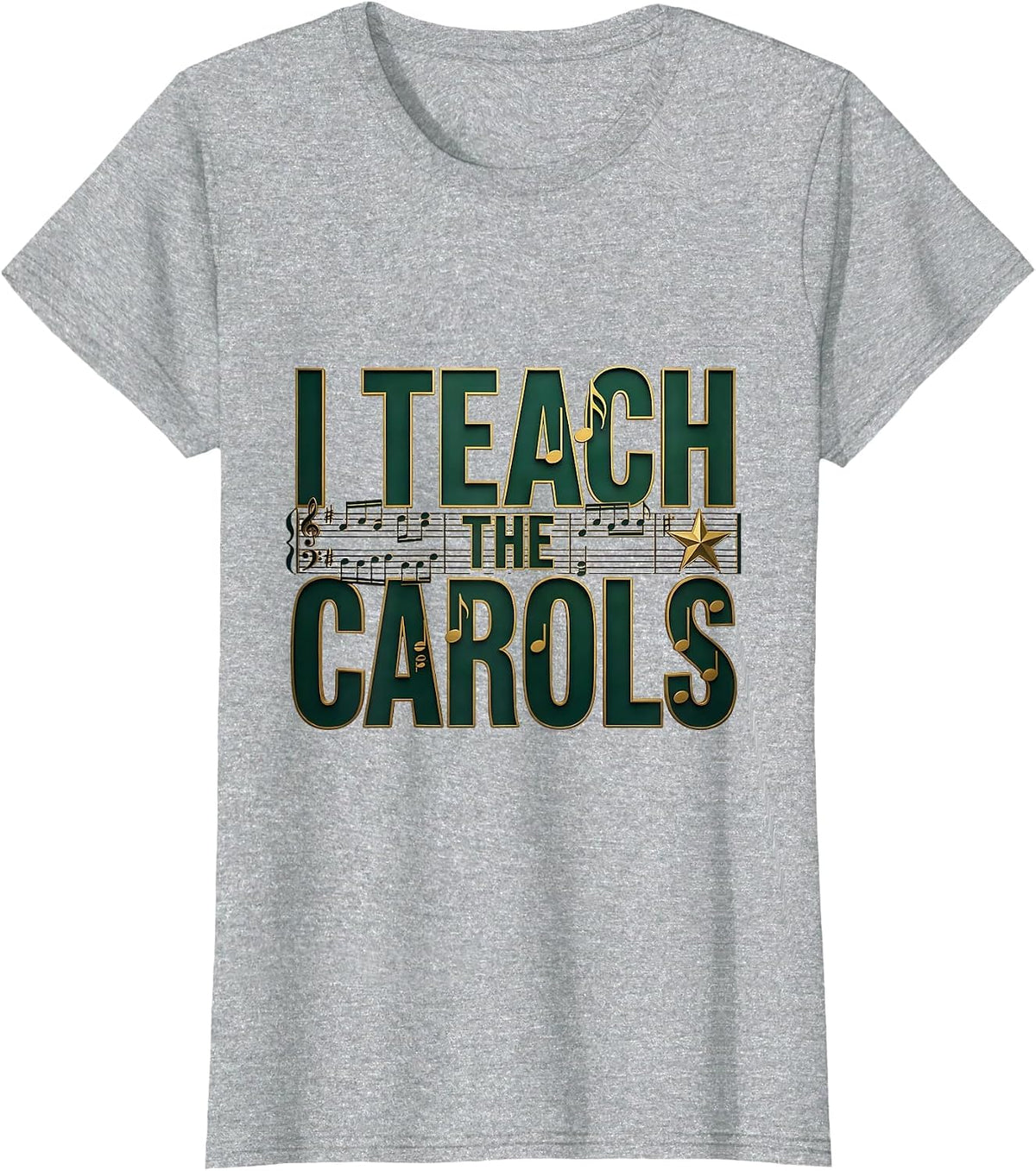 Women's I Teach The Carols Whimsical Music Teacher Christmas T-Shirt - Heather Grey