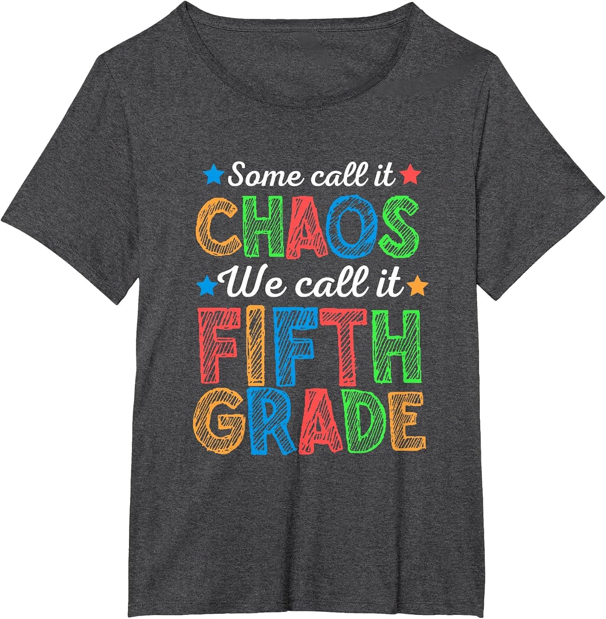 Some Call It Chaos We Call It Fifth Grade 5th Grade Teacher T-Shirt - Dark Heather Grey