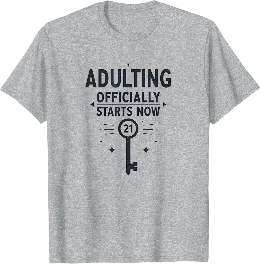 21st Birthday Adulting Officially Starts Now T-Shirt - Heather Grey