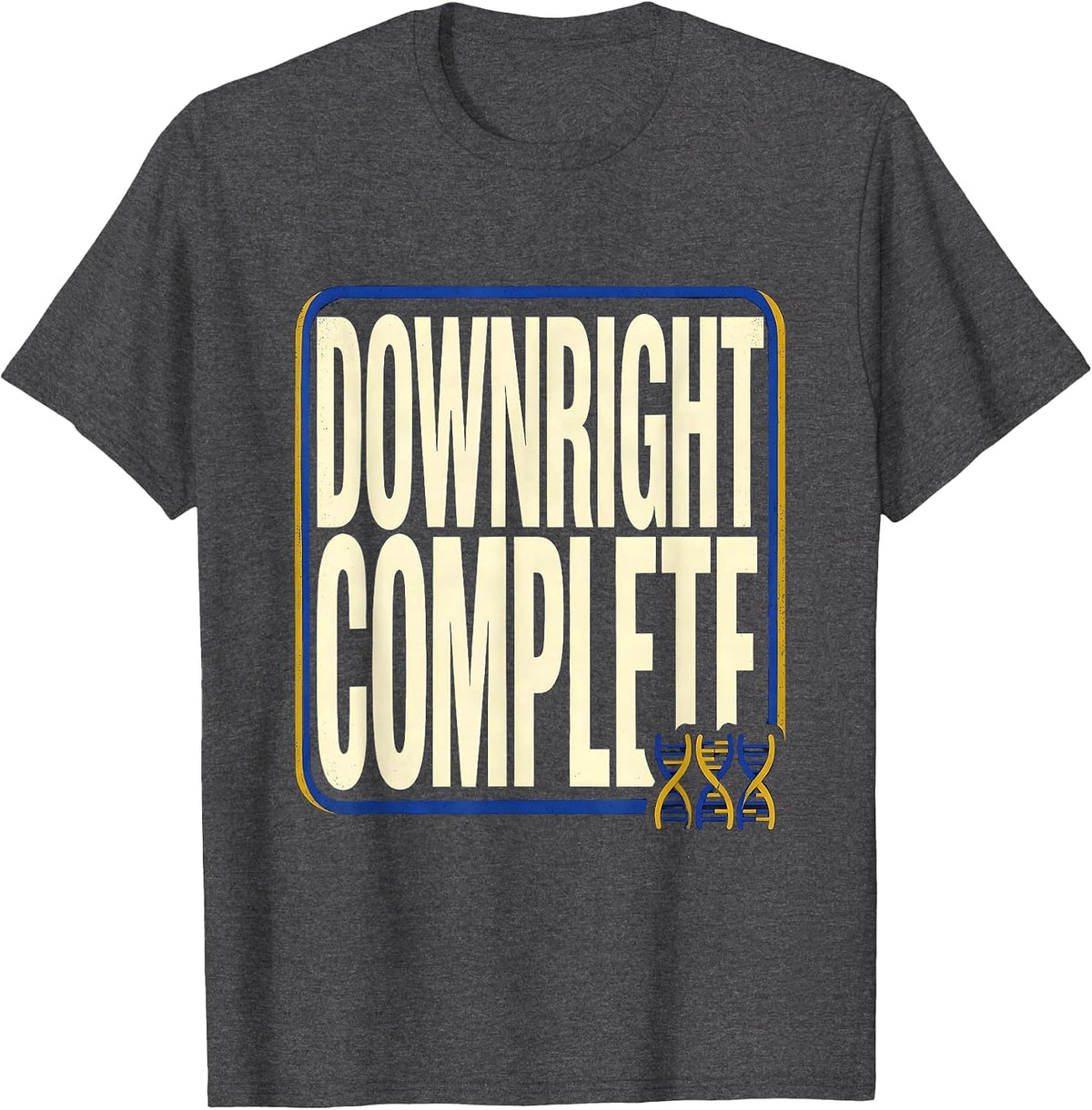 Men's Downright Complete Supportive Down Syndrome Awareness Family T-Shirt - Dark Heather Grey