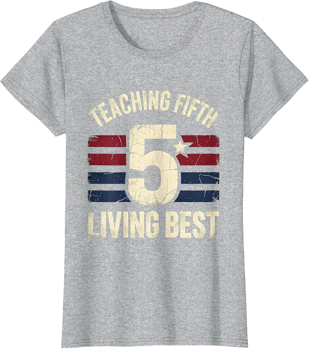 Teaching Fifth Living Best 5th Grade Teacher T-Shirt - Heather Grey