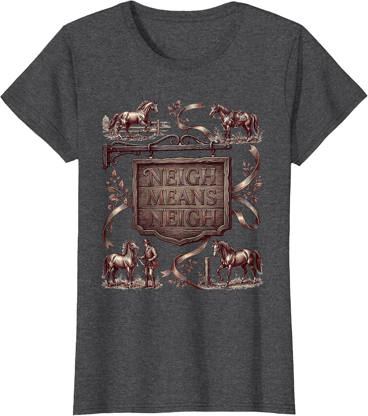 Women's Neigh Means Neigh Funny Horse Design T-Shirt - Dark Heather Grey