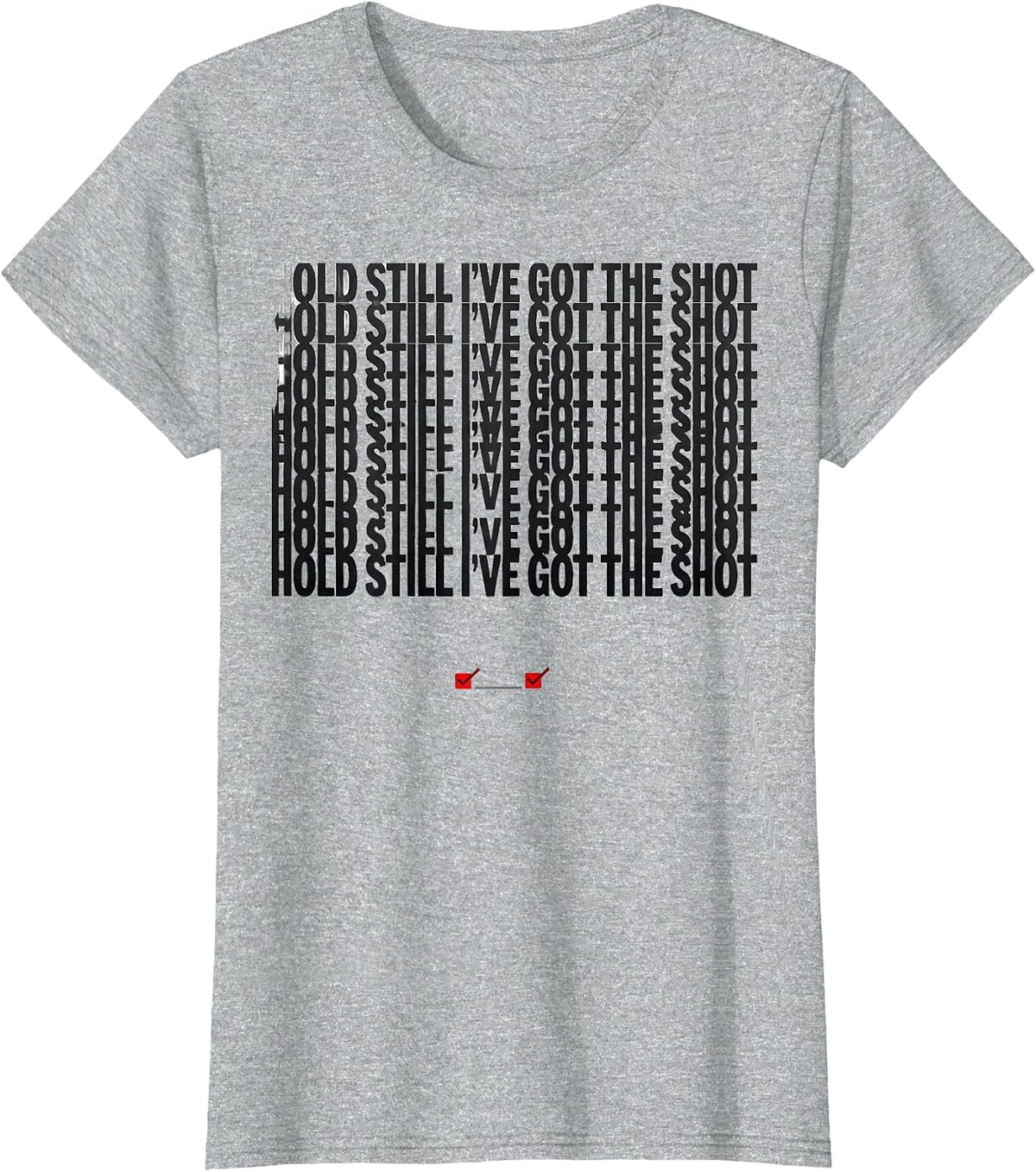 Women's Hold Still I've Got The Shot Radiology Rad Tech X-ray T-Shirt - Heather Grey