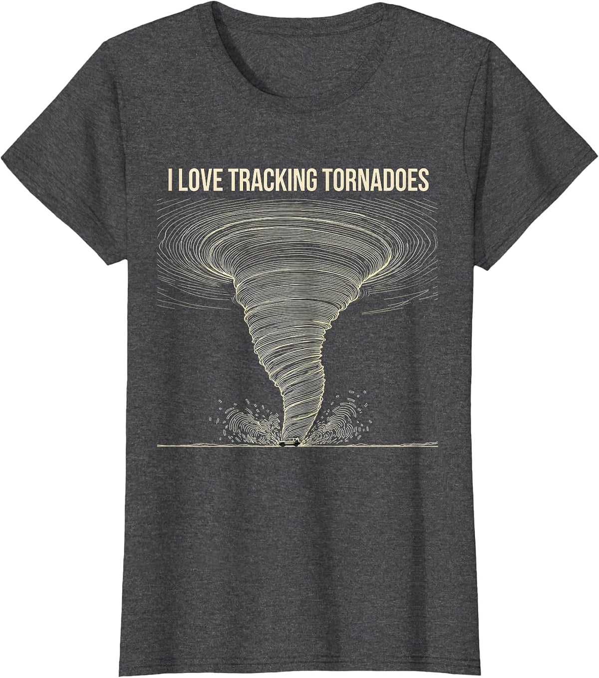 Women's I Love Tracking Tornadoes Storm Chaser Meteorology T-Shirt - Dark Heather Grey