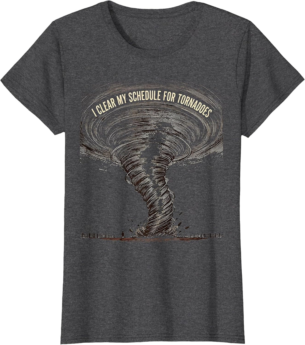 Women's I Clear My Schedule For Tornadoes Funny Storm Chaser T-Shirt - Dark Heather Grey