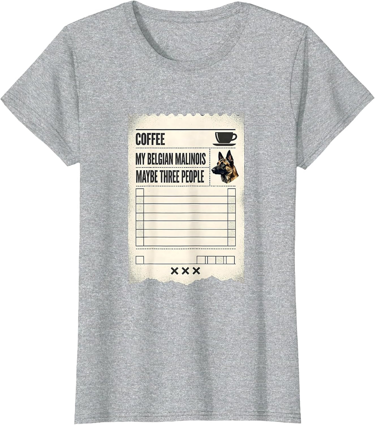 Women's Coffee, My Belgian Malinois, Maybe Three People Funny Dog T-Shirt - Heather Grey