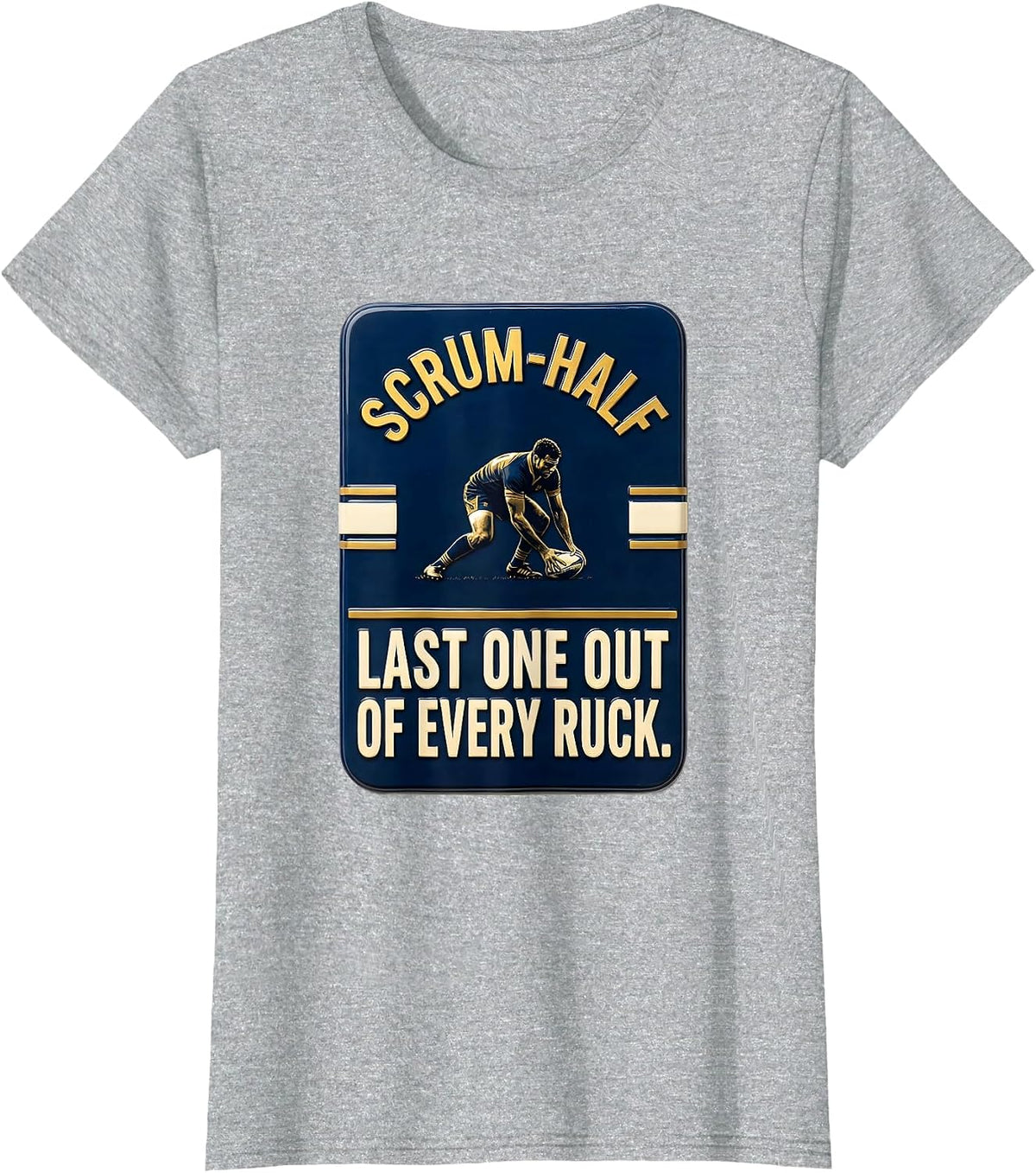 Women's Scrum-Half — Last One Out Of Every Ruck Rugby Player T-Shirt - Heather Grey