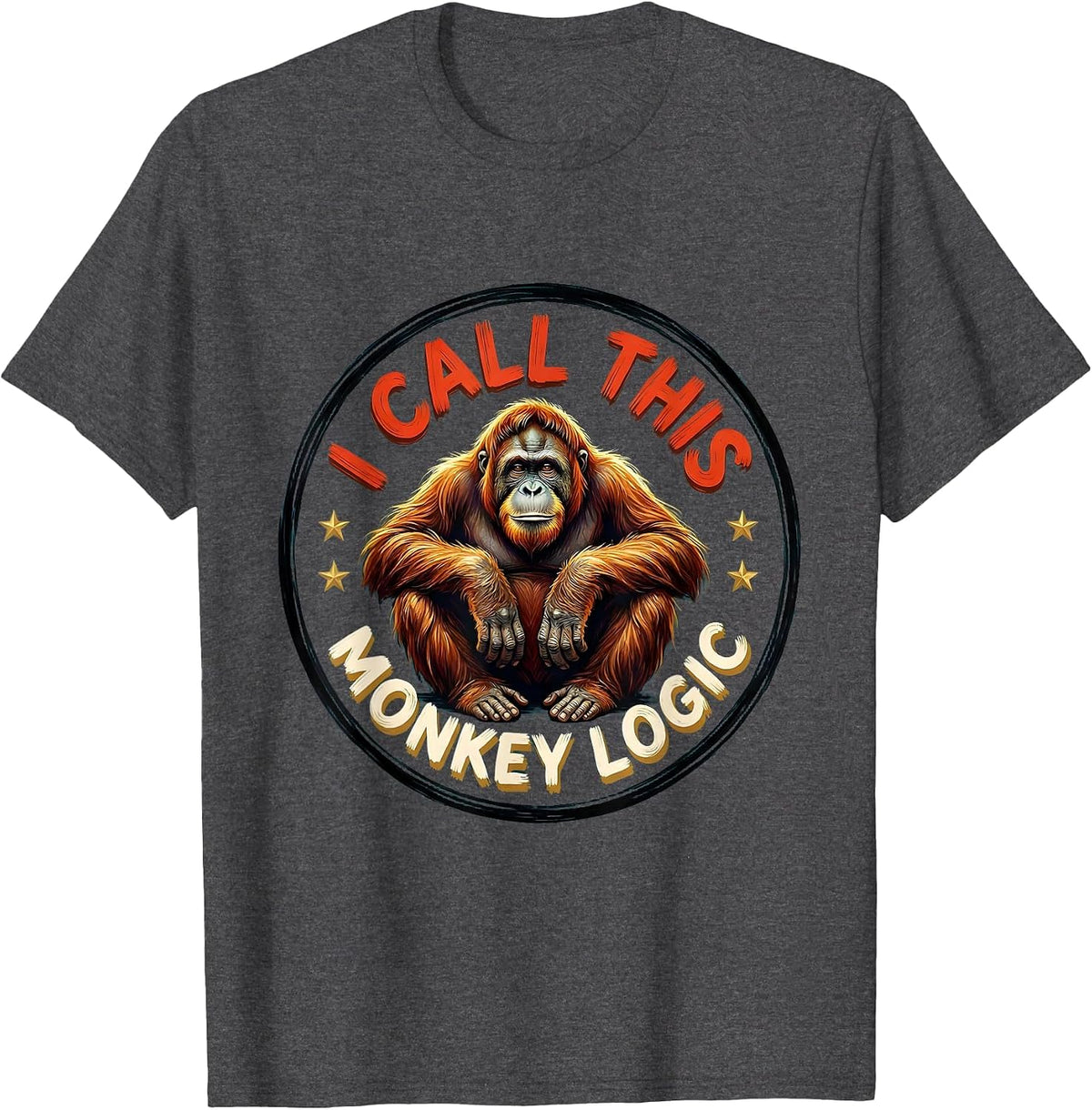 I Call This Monkey Logic Funny Thinking Monkey Meme Animal T-Shirt - Dark Heather Grey