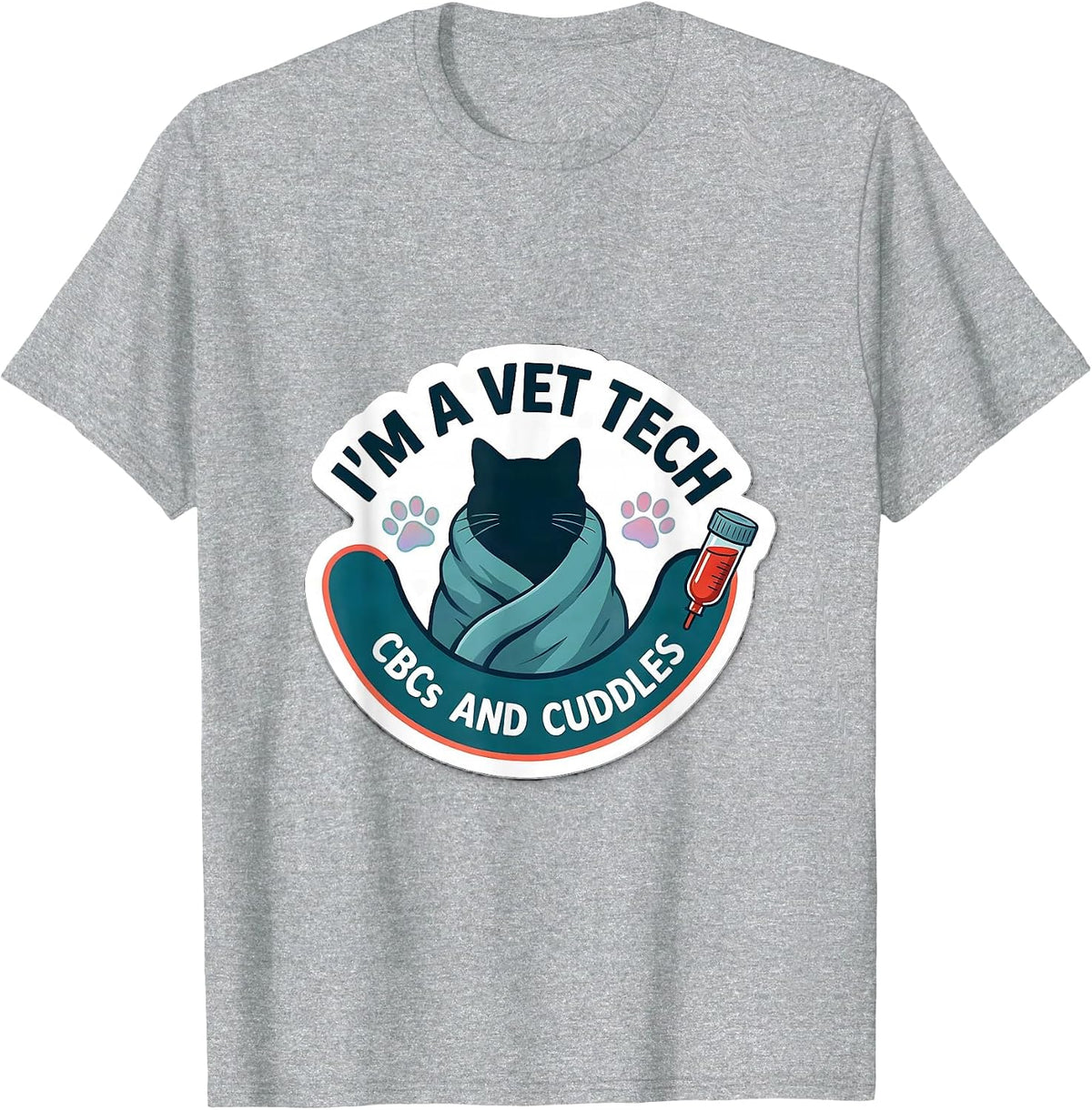 Men's I’m a Vet Tech CBCs and Cuddles Funny Vet Tech Humor T-Shirt - Heather Grey