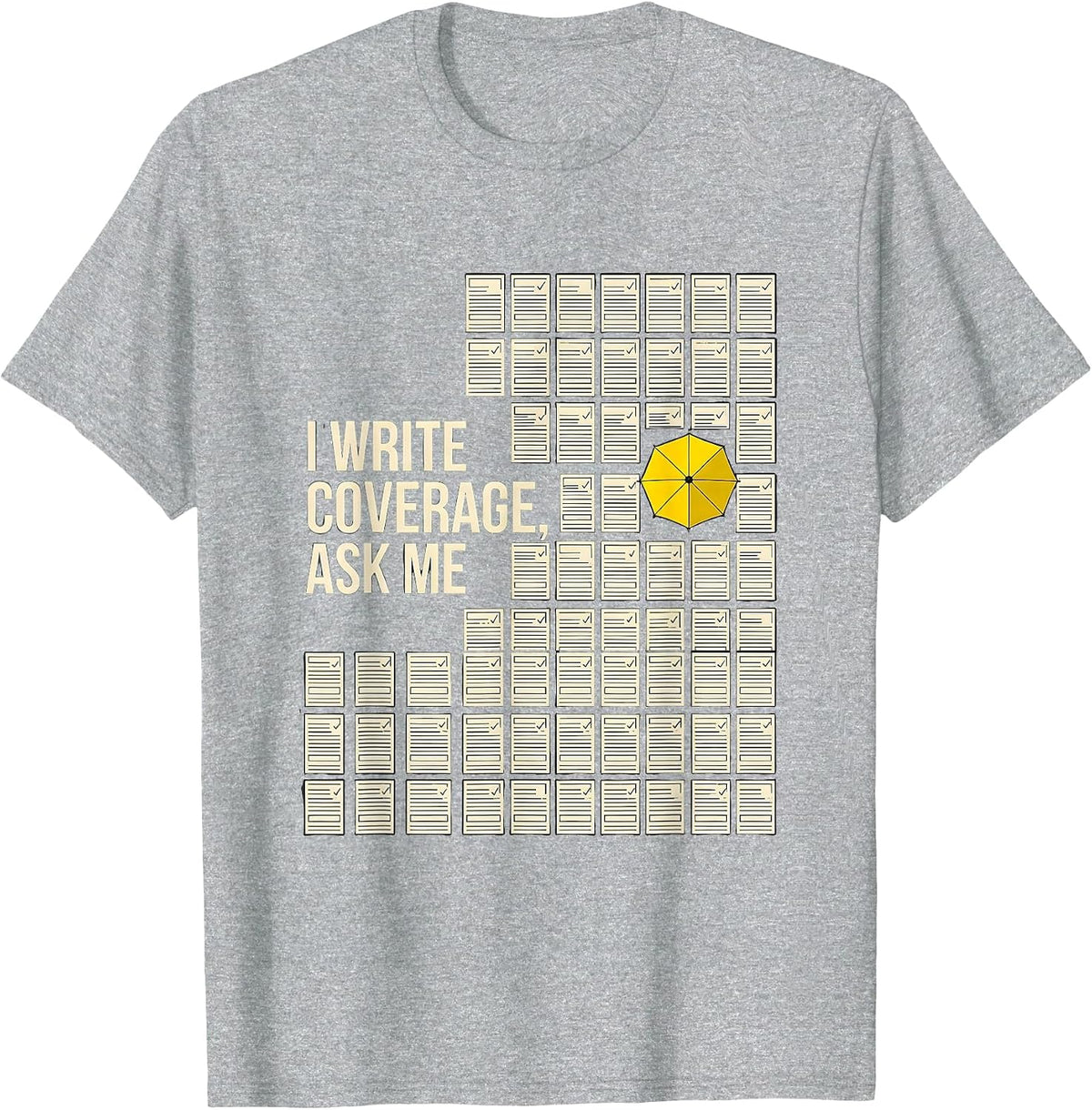 Men's I Write Coverage, Ask Me Funny Insurance Agent Realtor Gift T-Shirt - Heather Grey