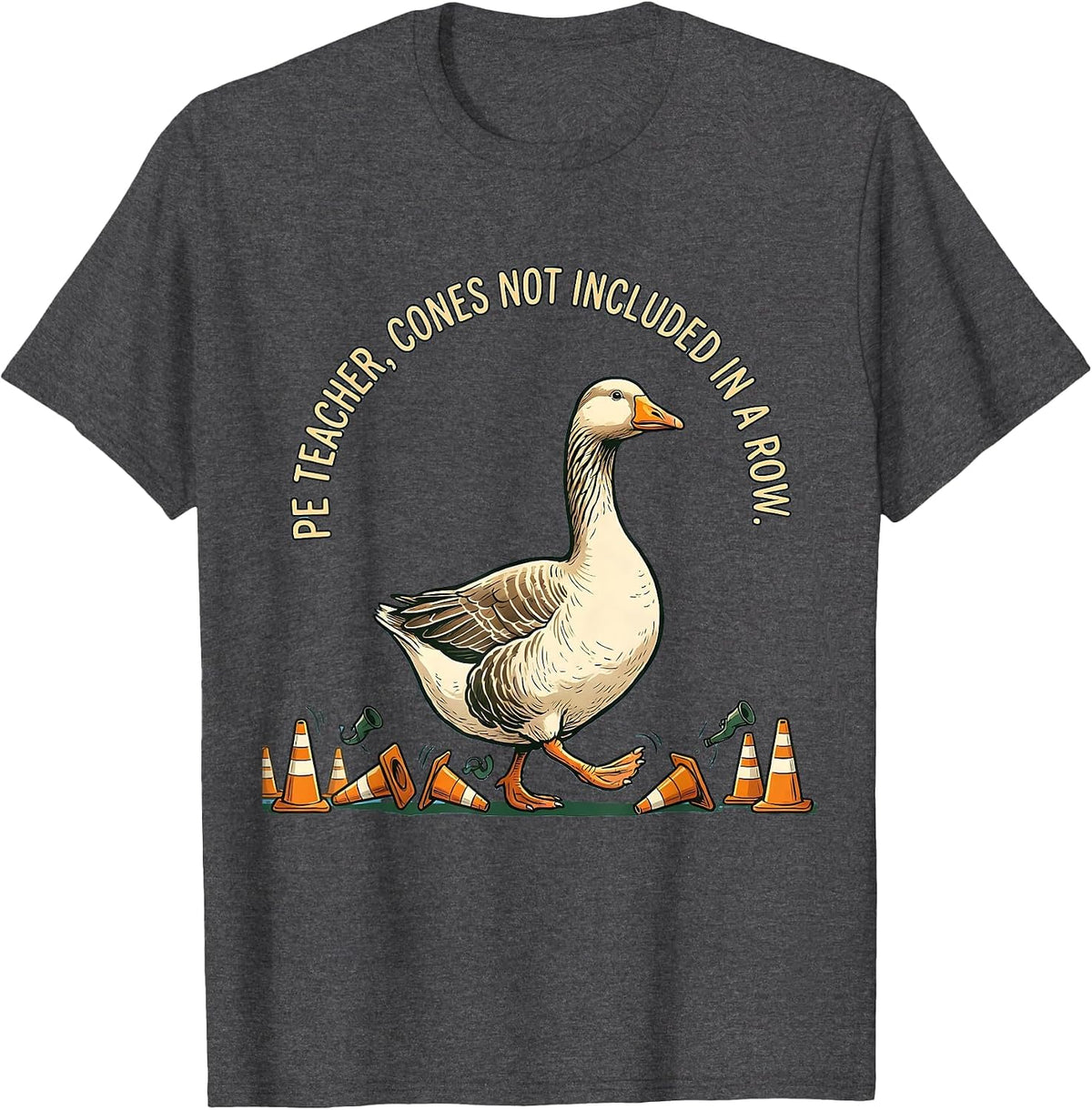 Men's PE Teacher Cones Not Included In A Row Funny Teacher T-Shirt - Dark Heather Grey
