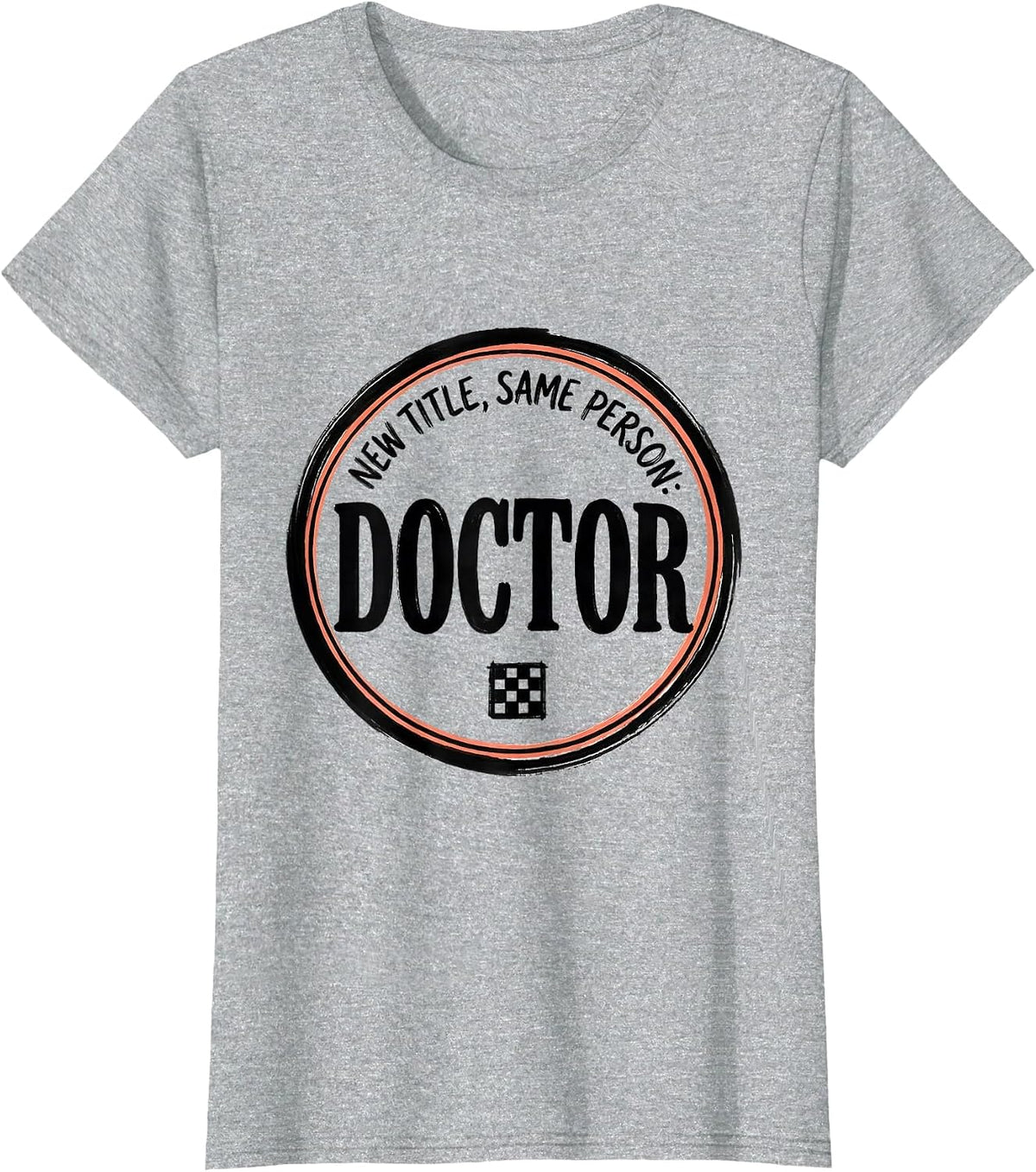 New Title Same Person Doctor PhD Graduation Doctorate Gifts T-Shirt - Heather Grey