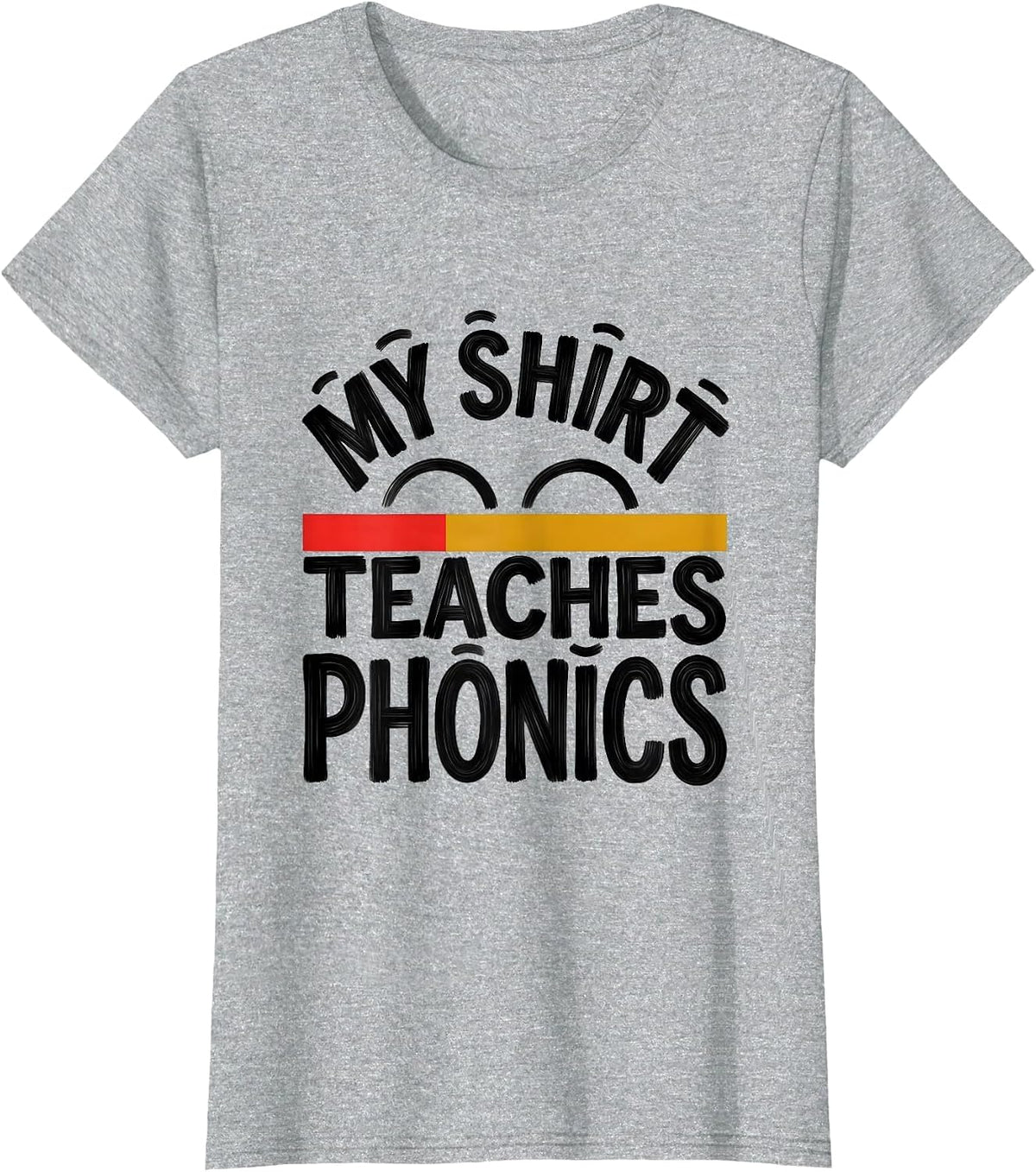 My Shirt Teaches Phonics Funny Reading Teacher Phonics T-Shirt - Heather Grey