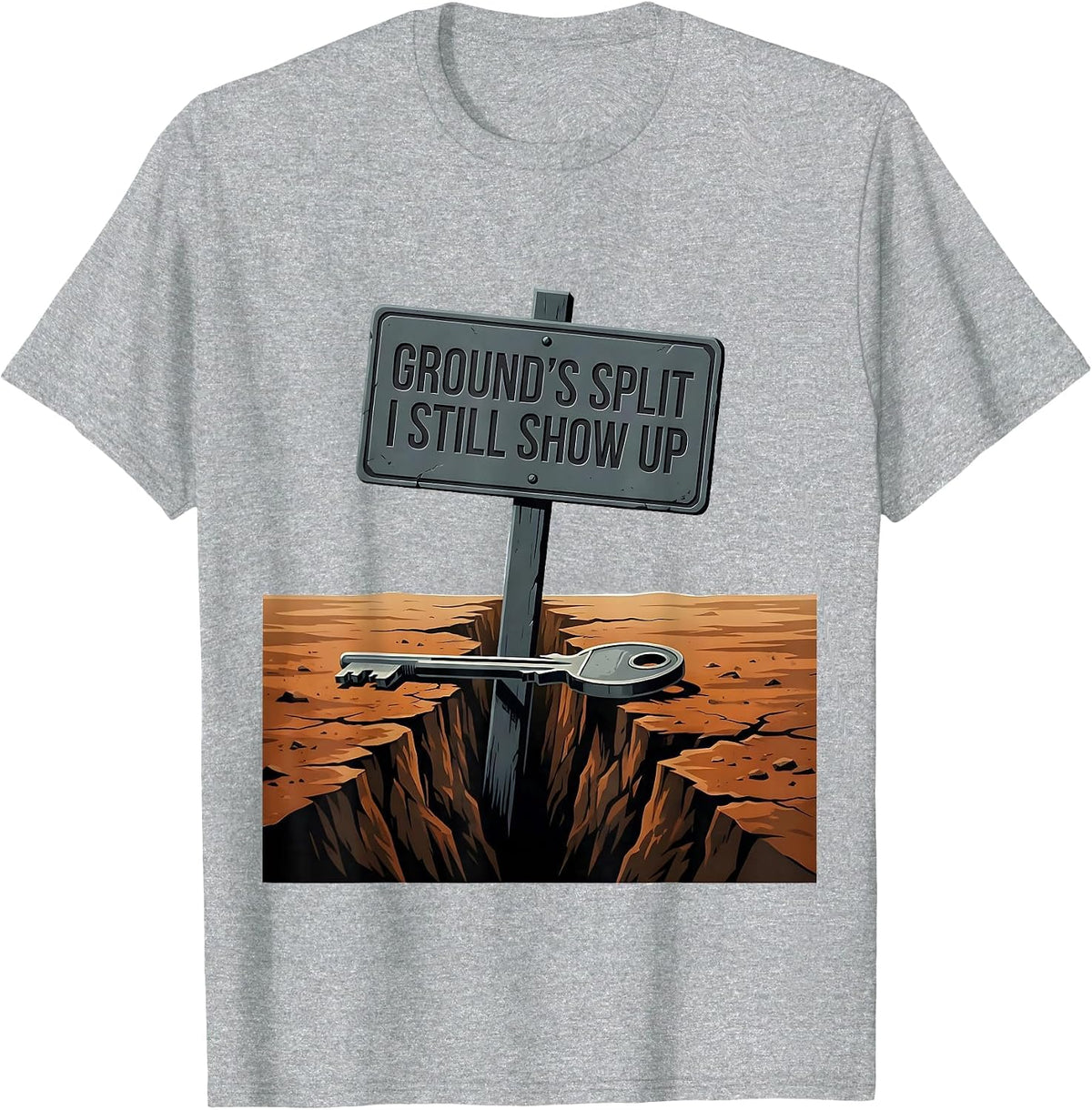 Men's Ground's Split I Still Show Up Funny Realtor Real Estate T-Shirt - Heather Grey