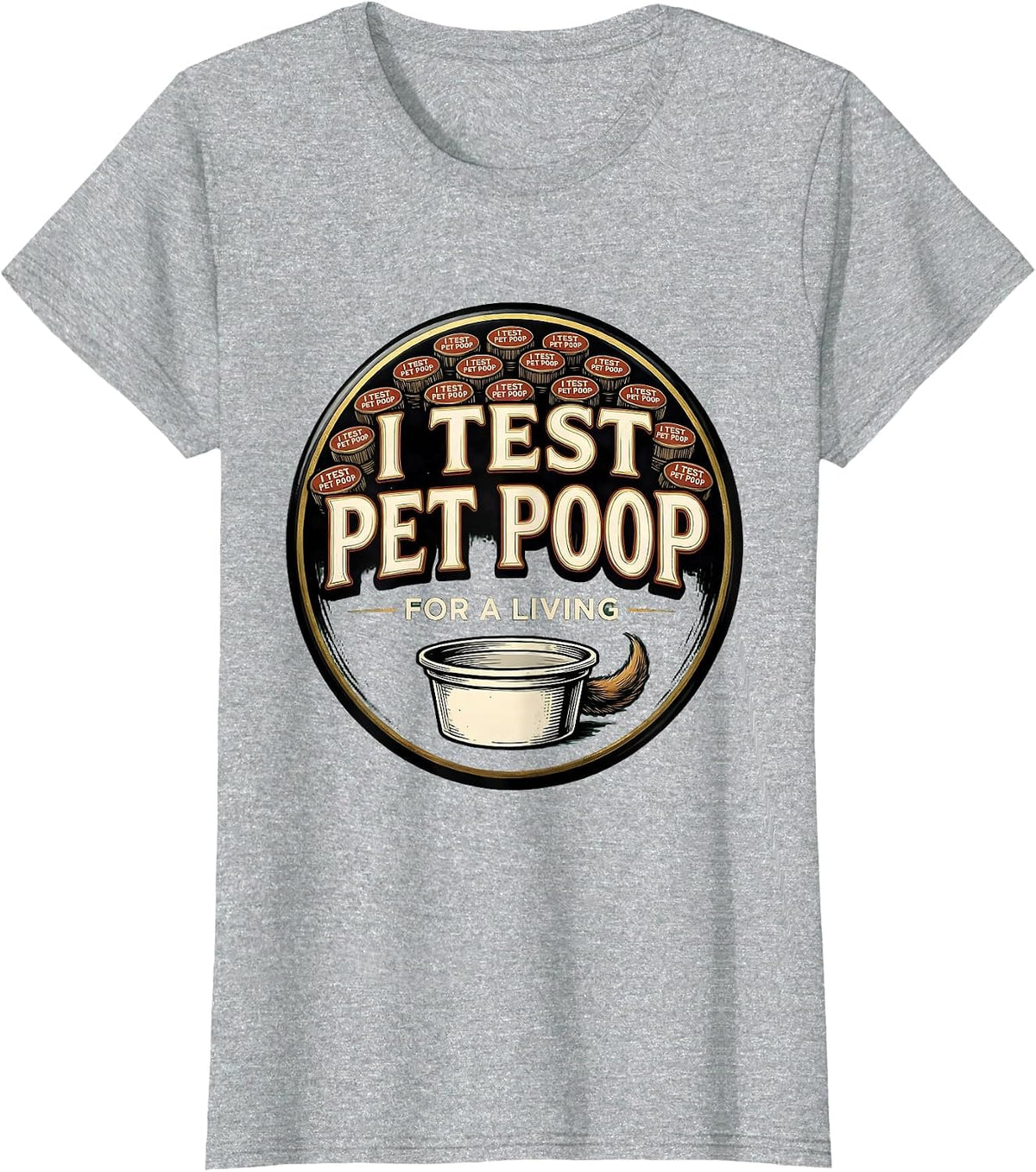 Women's I Test Pet Poop For A Living Funny Veterinarian Vet Tech T-Shirt - Heather Grey