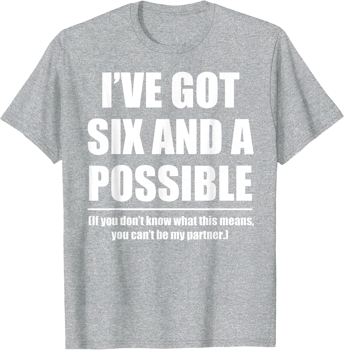 Funny Spades Player I've Got Six and a Possible Card Game T-Shirt - Heather Grey