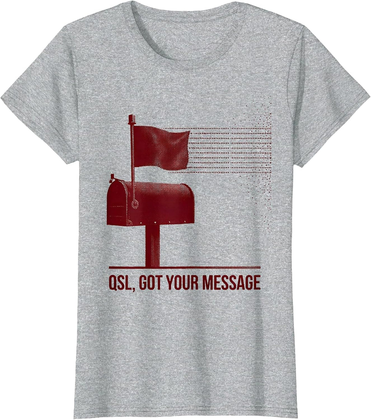 Women's QSL Got Your Message Ham Radio Operator Funny Hobbyist Humor T-Shirt - Heather Grey