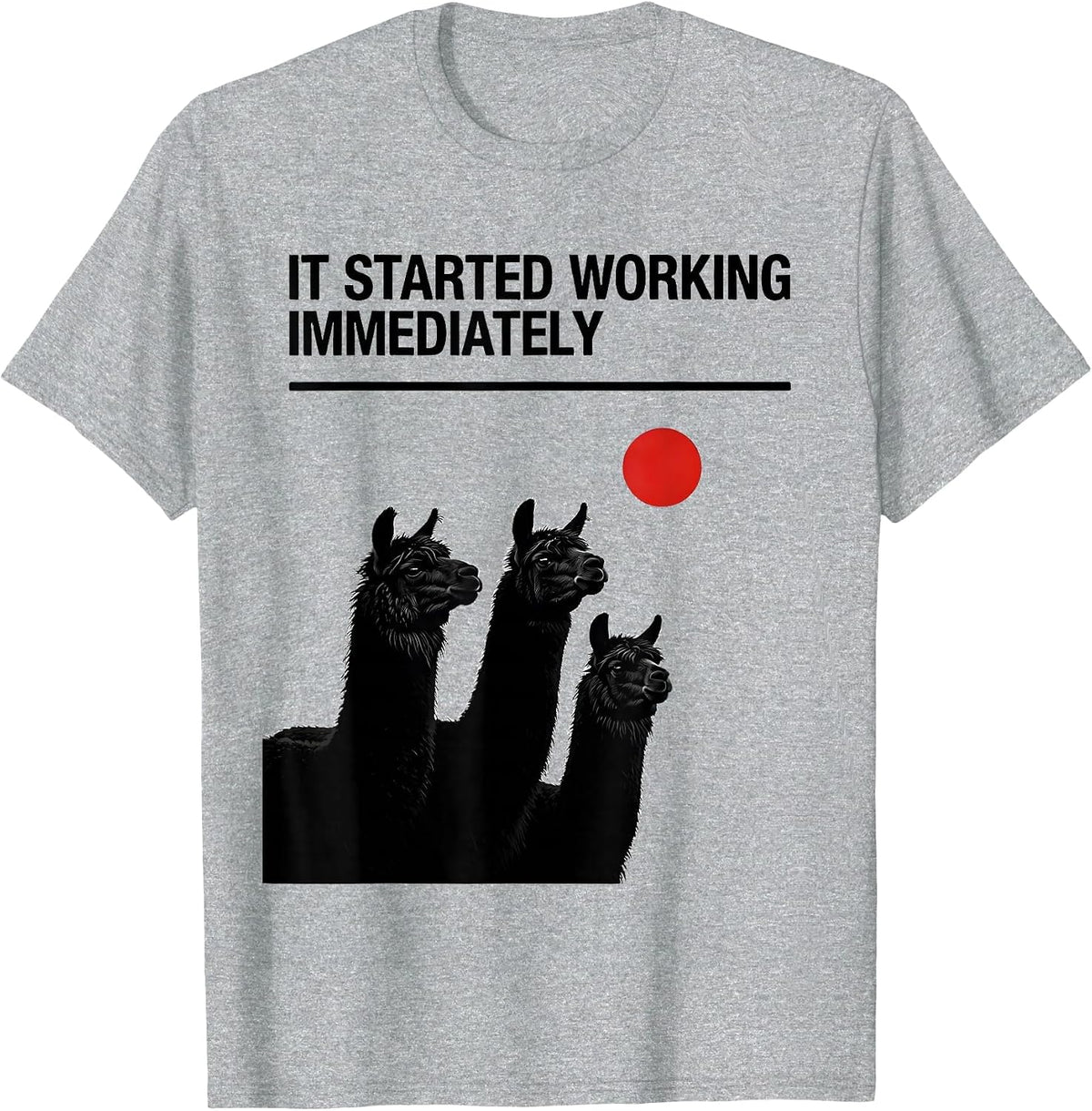 Men's It Started Working Immediately Funny Llama Meme Absurd Humor T-Shirt - Heather Grey