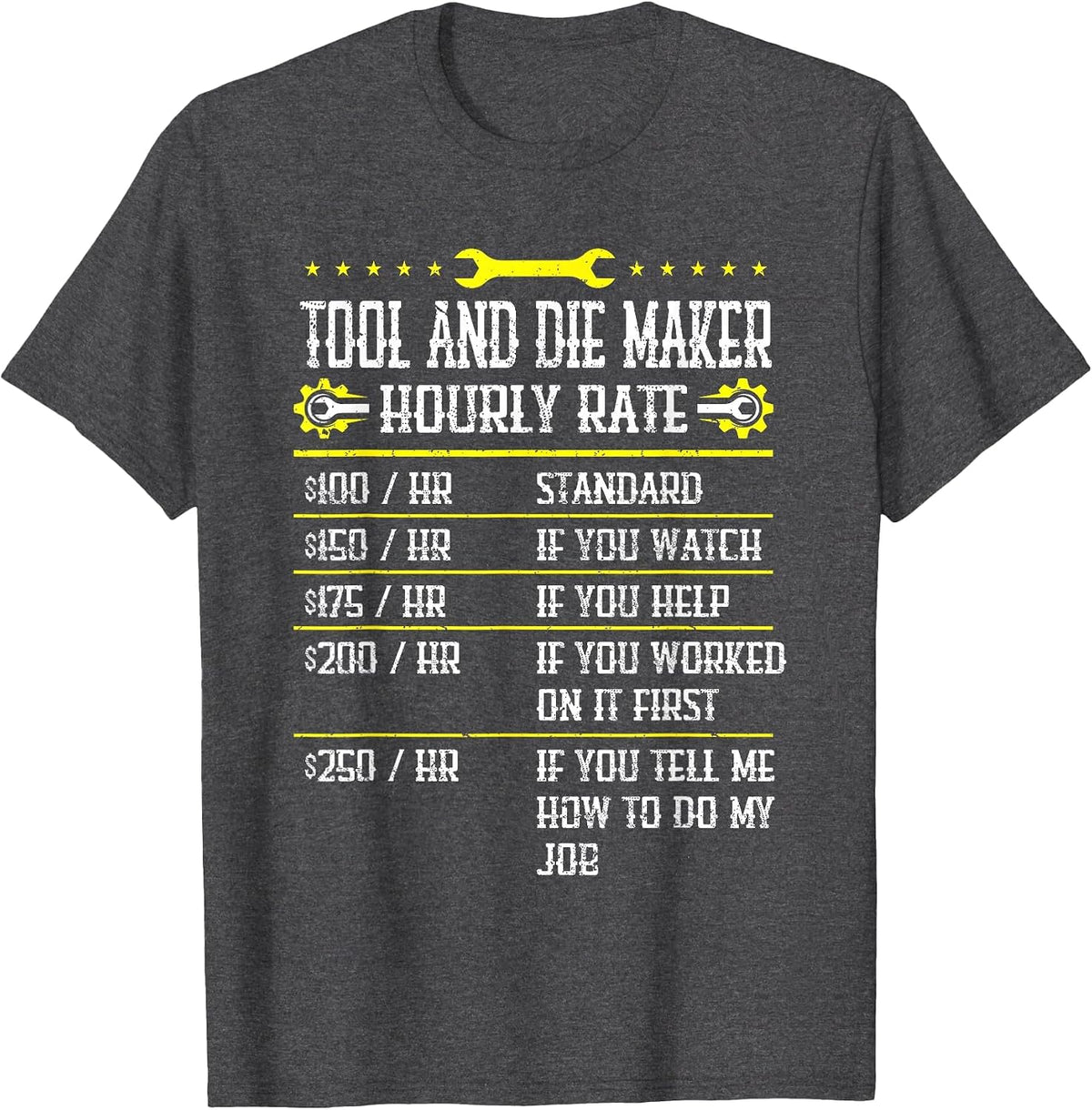 Machining Machinist Tool and Die Maker Hourly Rate T-Shirt - Dark Heather Grey