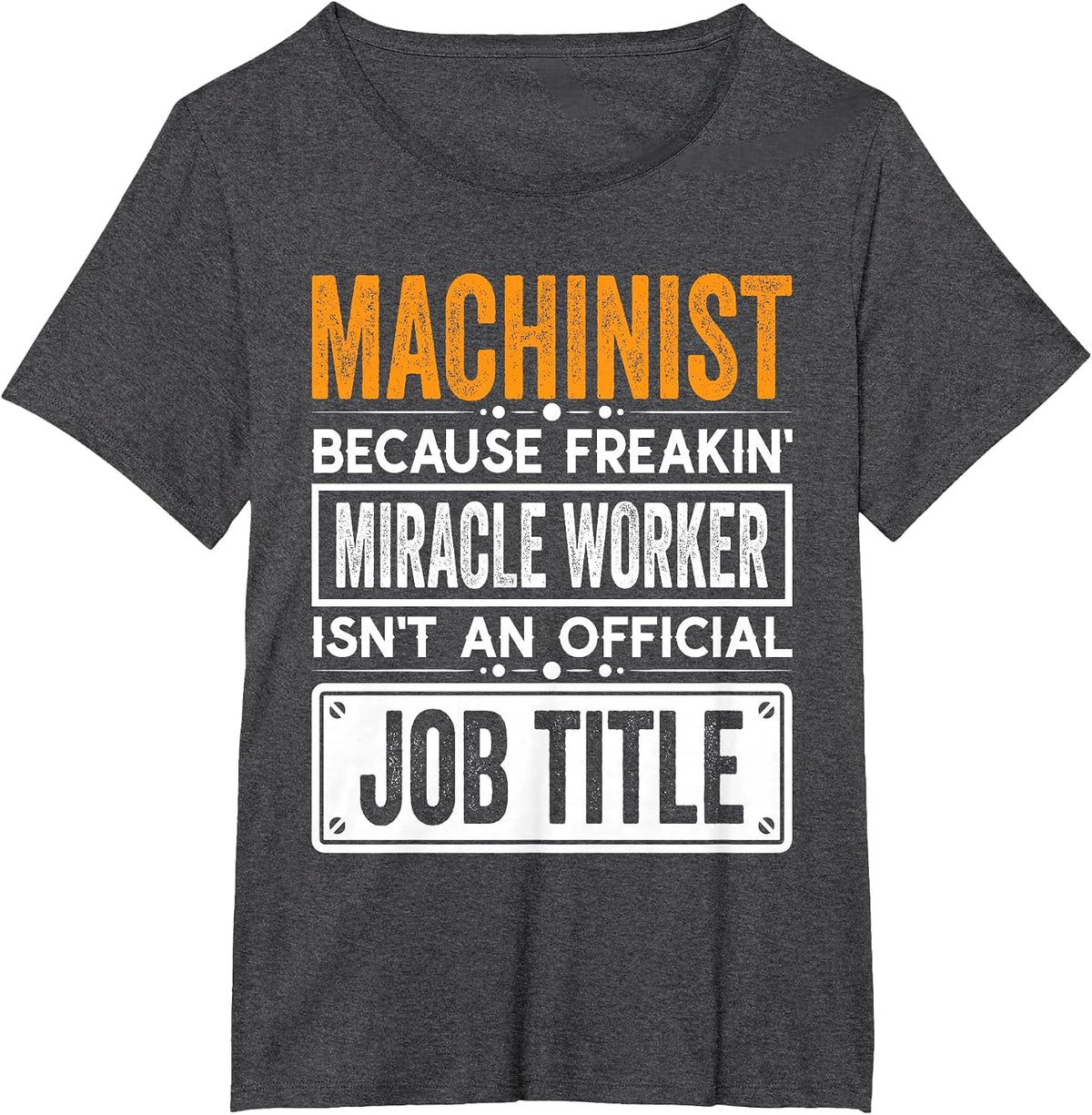 Machinist Official Job Title - Funny Machinist's Job Quotes T-Shirt - Dark Heather Grey