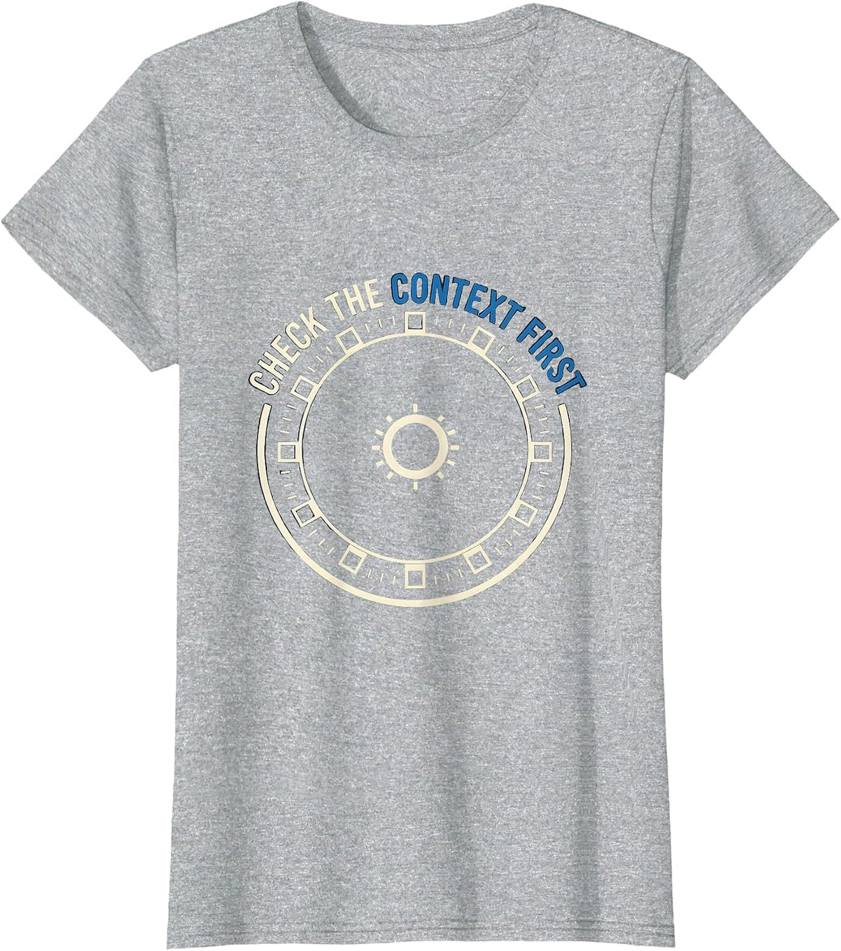 Women's Check The Context First Funny IT Support Programmer Deadpan T-Shirt - Heather Grey