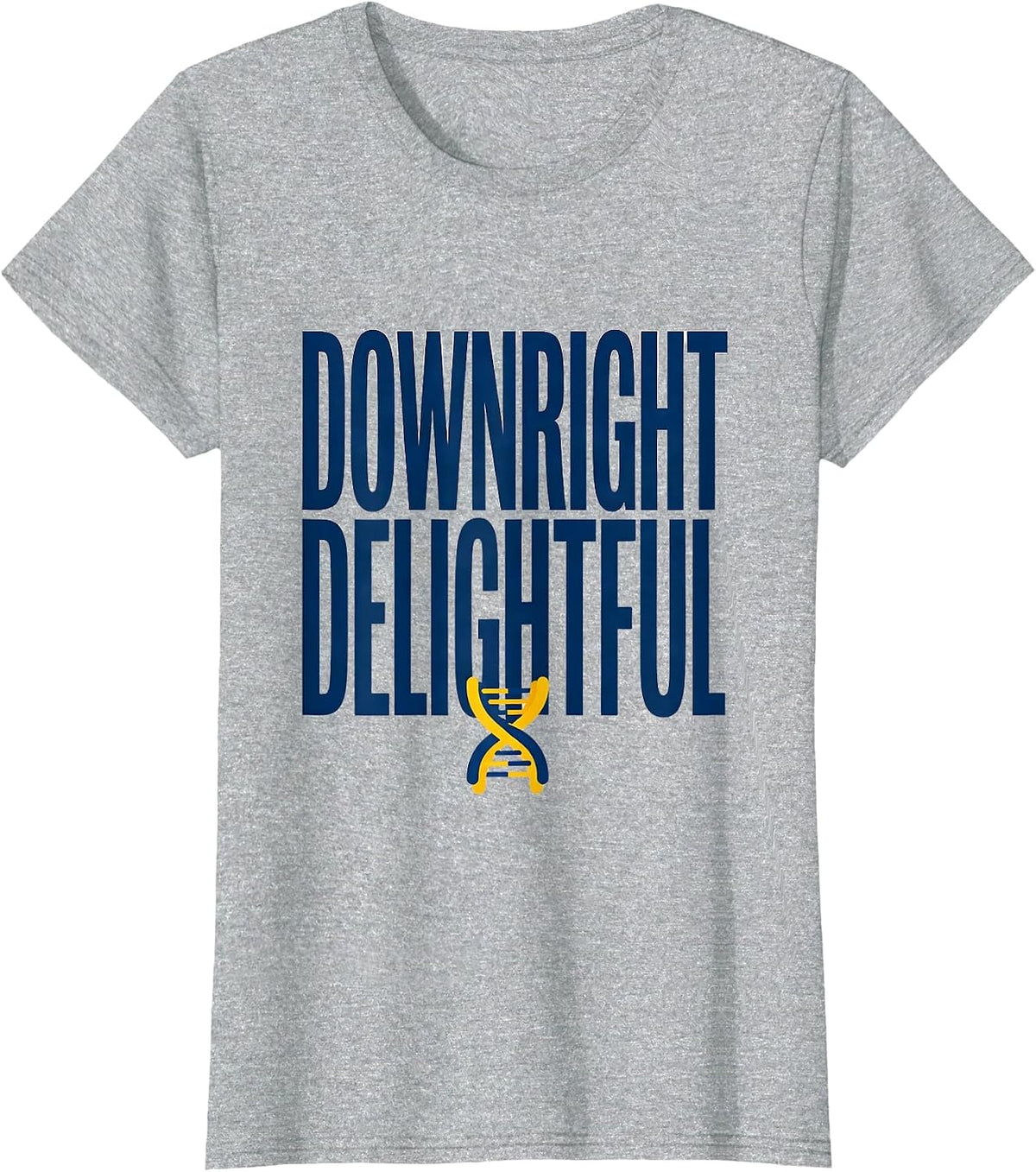 Downright Delightful Sentimental Down Syndrome Awareness T-Shirt - Heather Grey