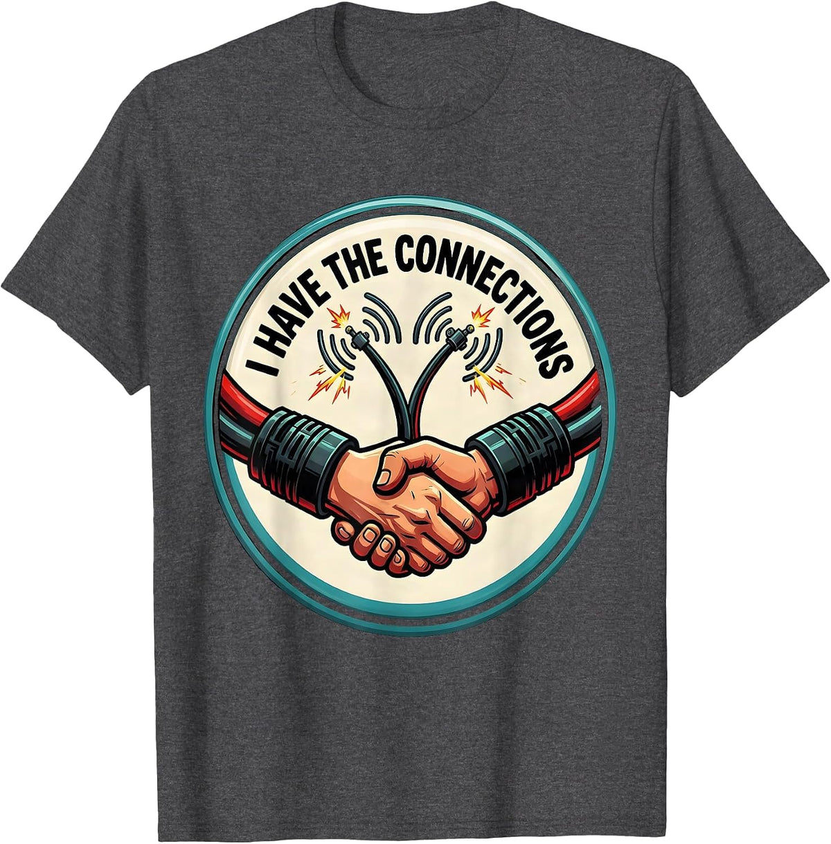 I Have The Connections Funny Ham Radio Operator Hobbyist T-Shirt - Dark Heather Grey