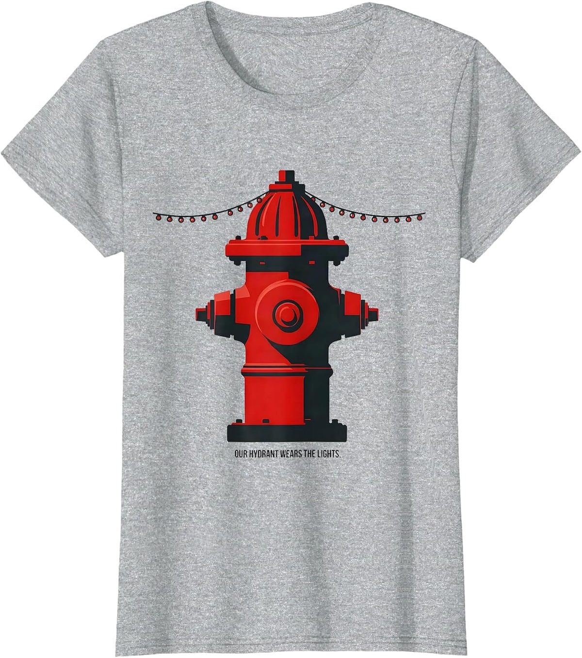Our Hydrant Wears The Lights Funny Firefighter Tribute Gift T-Shirt - Heather Grey