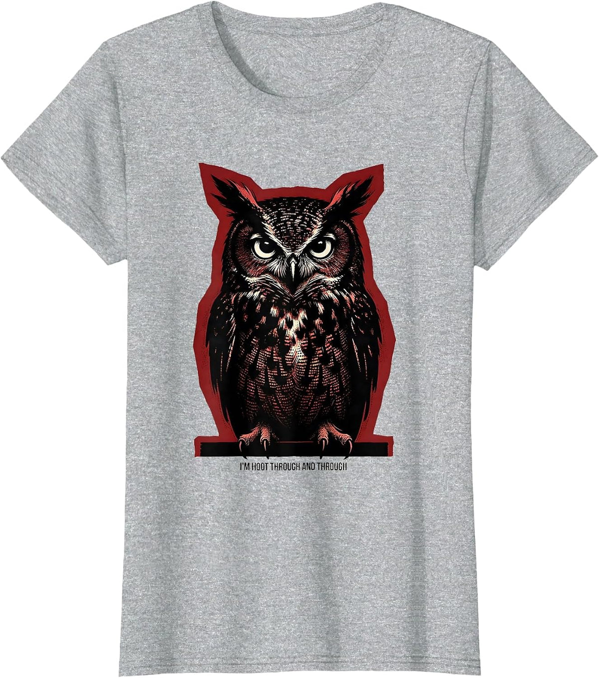 I'm Hoot Through And Through Funny Owl Lover Nature Humor T-Shirt - Heather Grey