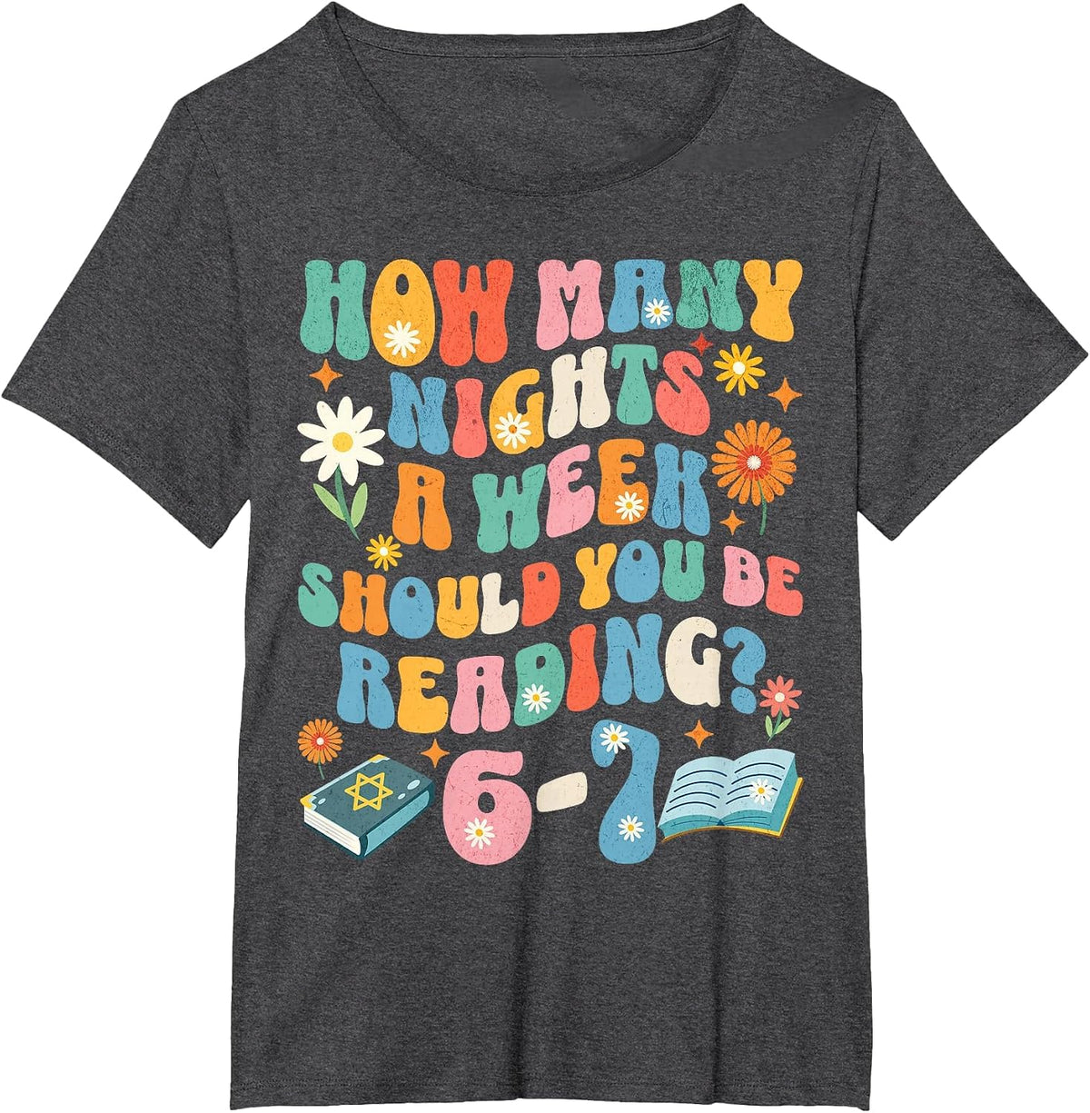 How Many Night a Week Should You be Reading 6 7 Meme Teacher T-Shirt - Dark Heather Grey