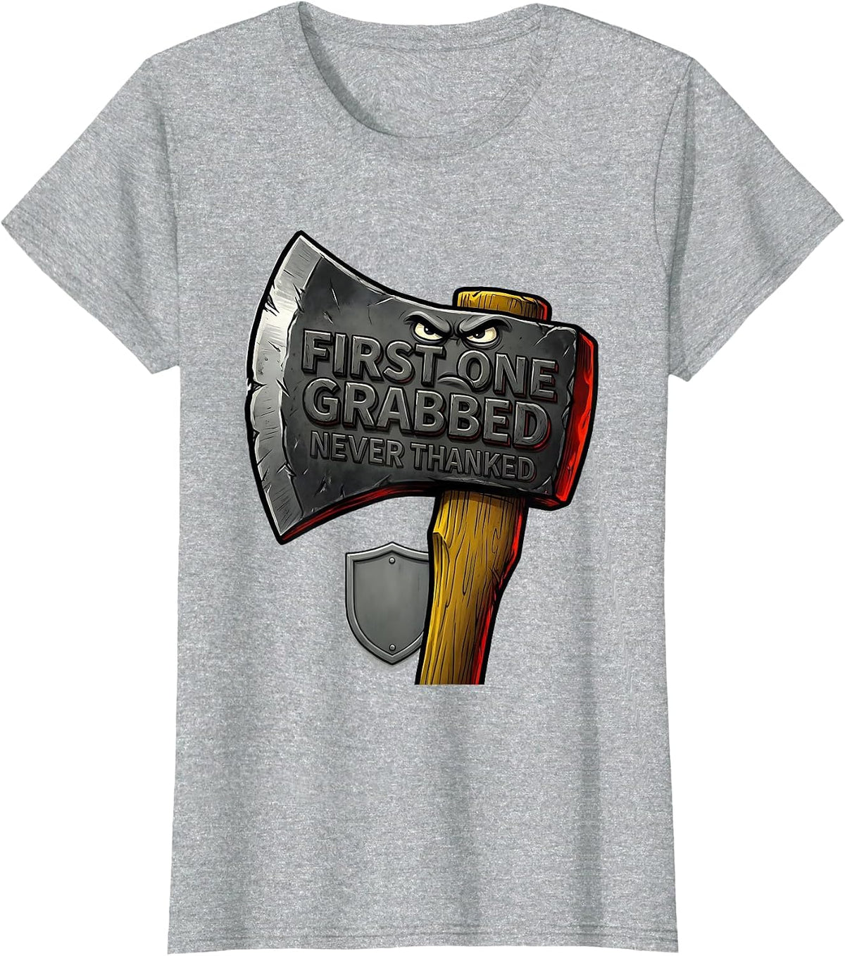 First One Grabbed, Never Thanked Funny Firefighter Family T-Shirt - Heather Grey