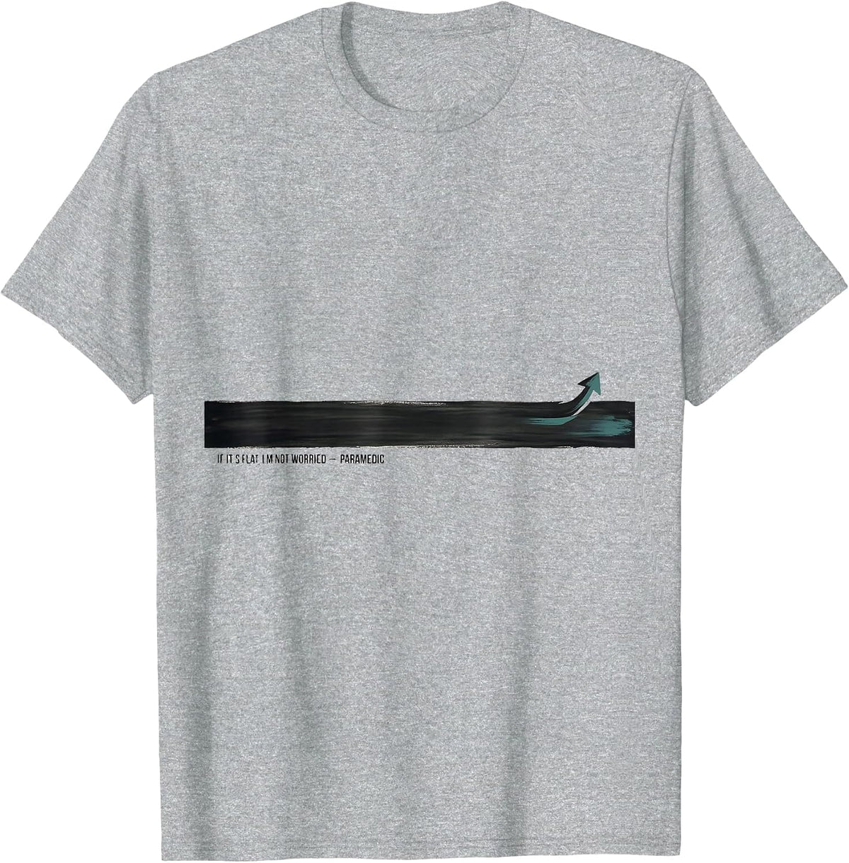 Men's If It's Flat, I'm Not Worried — Paramedic EMS T-Shirt - Heather Grey