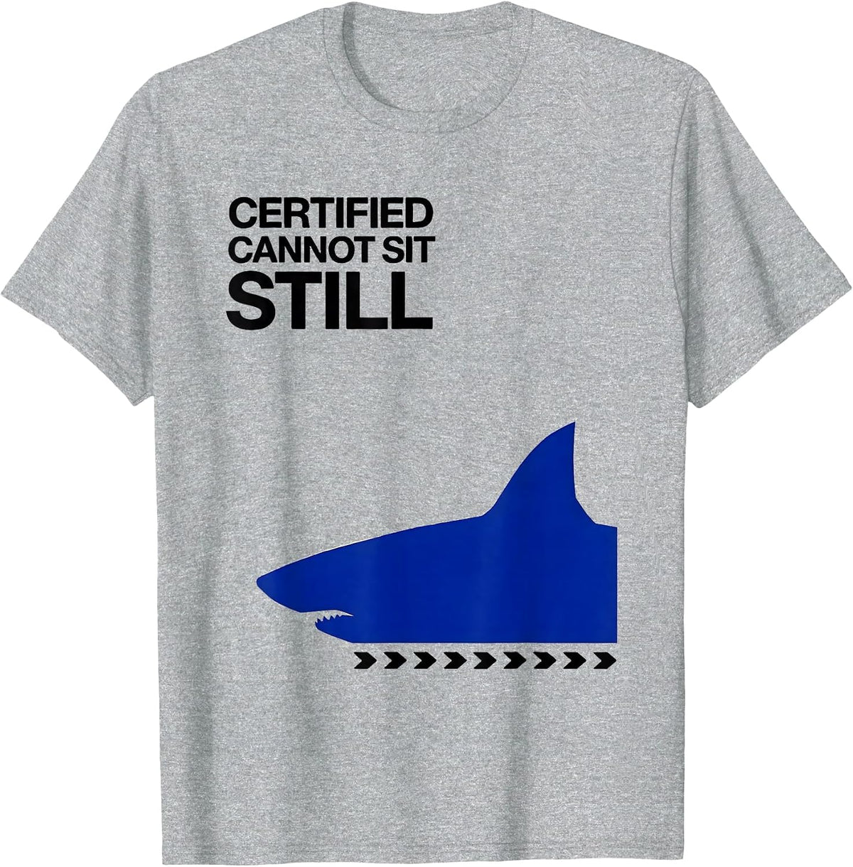 Men's Certified Cannot Sit Still Funny Shark Lover Ocean Wildlife T-Shirt - Heather Grey