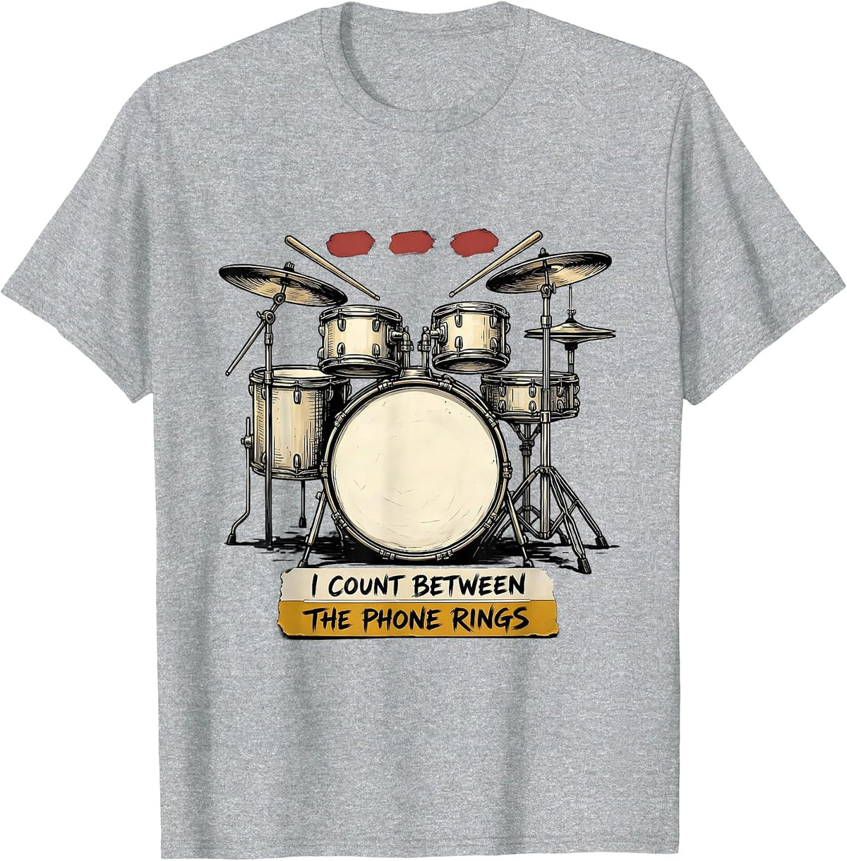 Men's I Count Between The Phone Rings Funny Drummer Percussionist T-Shirt - Heather Grey
