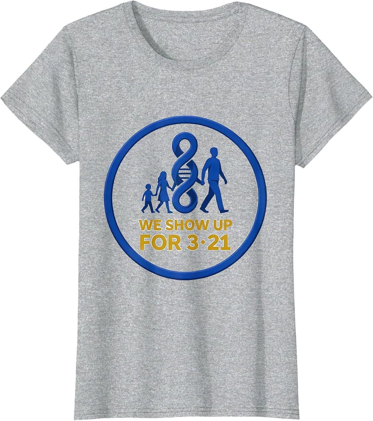 We Show Up For 321 Editorial Down Syndrome Awareness Family T-Shirt - Heather Grey