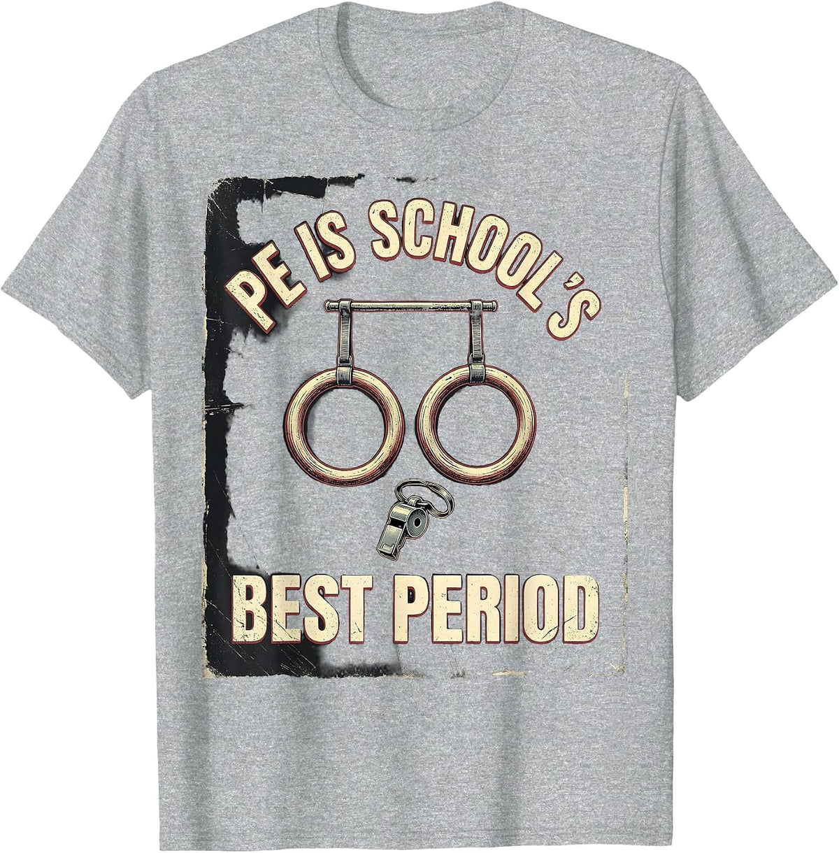 Men's PE Is School's Best Period Distressed PE Teacher Gym Class T-Shirt - Heather Grey