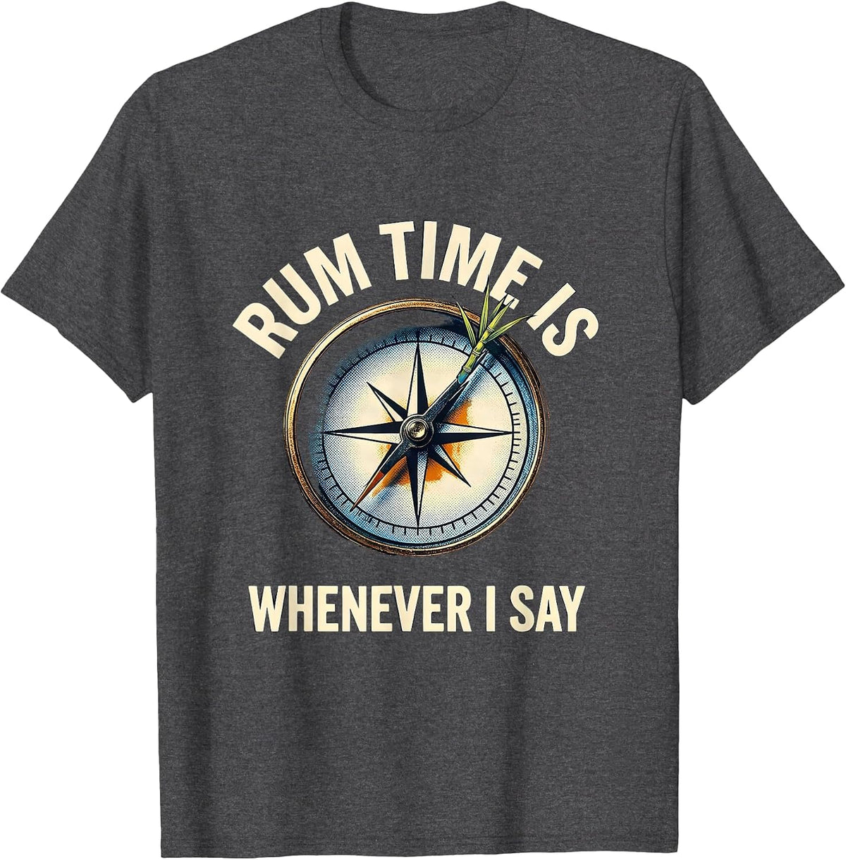 Rum Time Is Whenever I Say Funny Rum Humor Bar Crawl Party T-Shirt - Dark Heather Grey