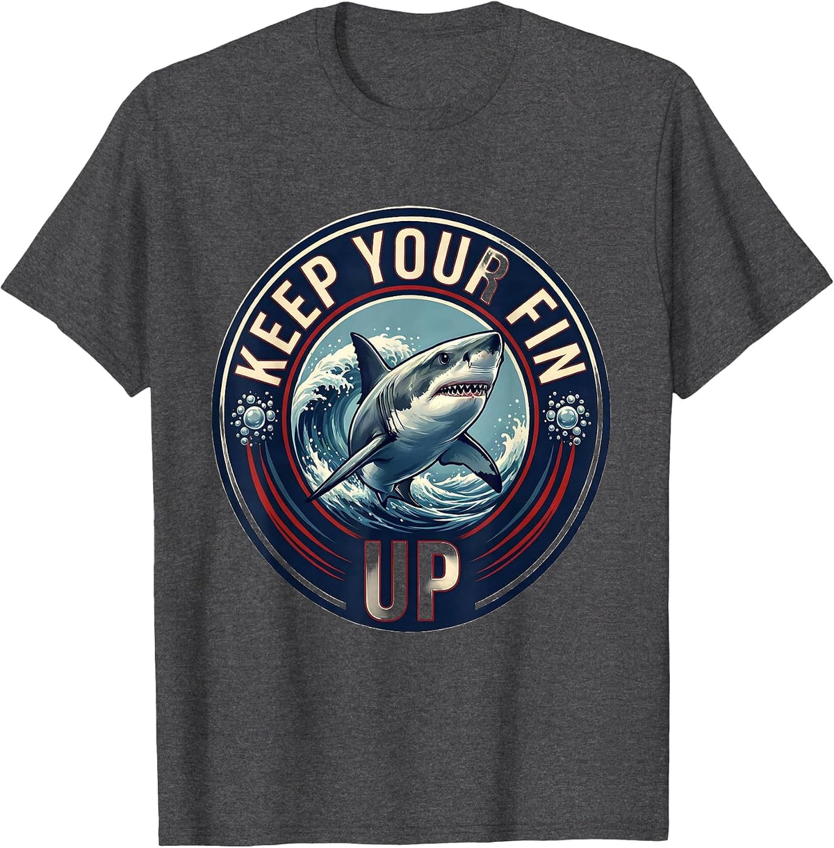 Keep Your Fin Up Funny Shark Lover Ocean Wildlife Humor T-Shirt - Dark Heather Grey