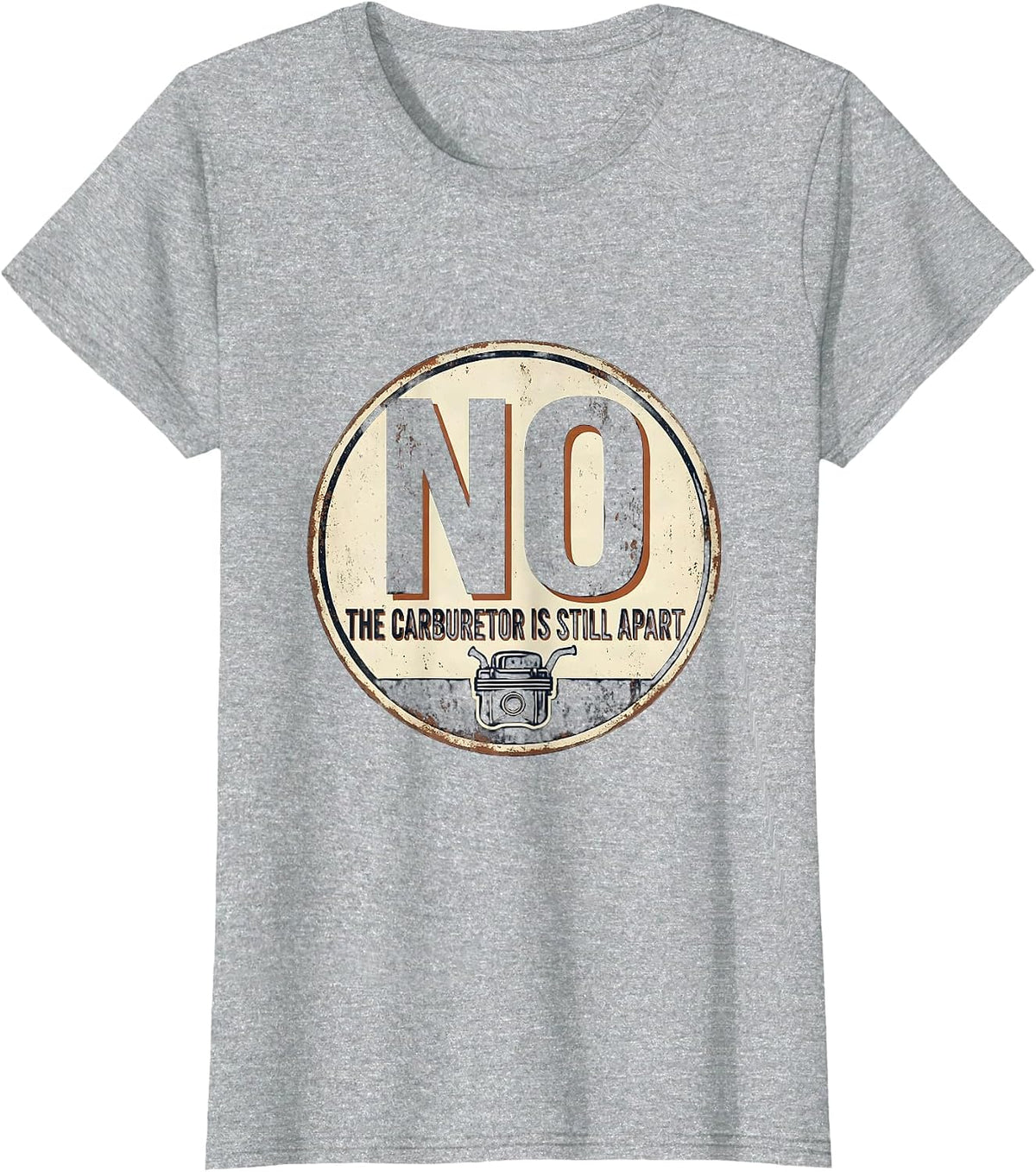 Women's No The Carburetor Is Still Apart Vintage Mechanic Garage T-Shirt - Heather Grey