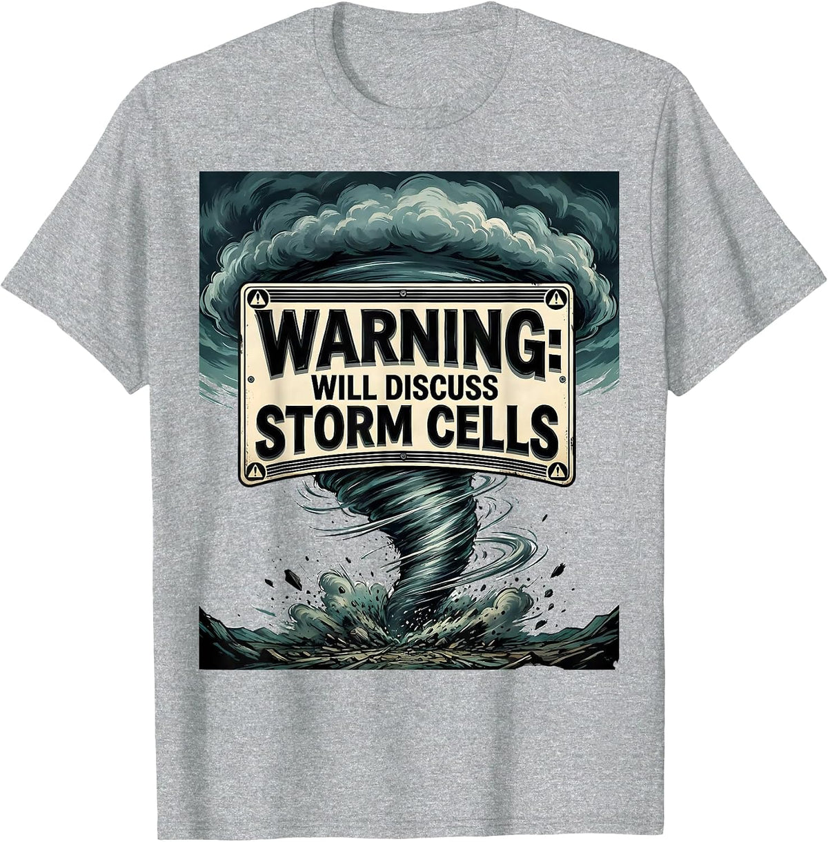 Men's Warning Will Discuss Storm Cells Funny Tornado Chaser T-Shirt - Heather Grey