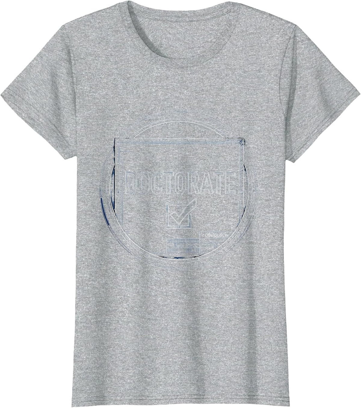 Doctorate Obviously Funny Doctoral Degree Graduation PhD T-Shirt - Heather Grey
