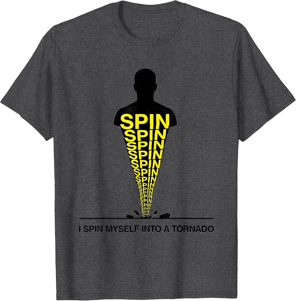 I Spin Myself Into A Tornado Funny Meteorology Storm Chaser T-Shirt - Dark Heather Grey