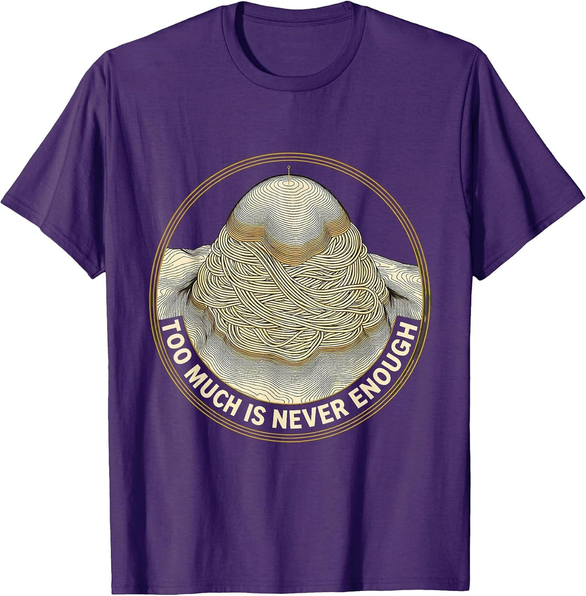 Too Much Is Never Enough Italian Spirit Design T-Shirt - Purple
